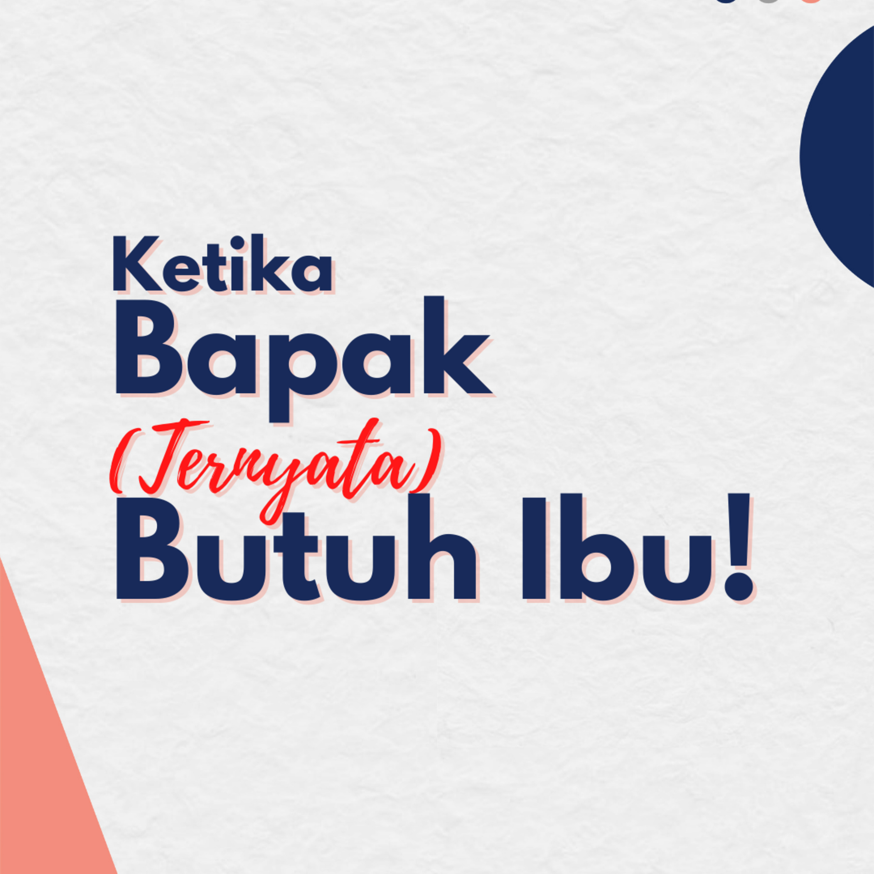 Ketika Bapak (ternyata) Butuh Ibu! feat. @annisast episode artwork