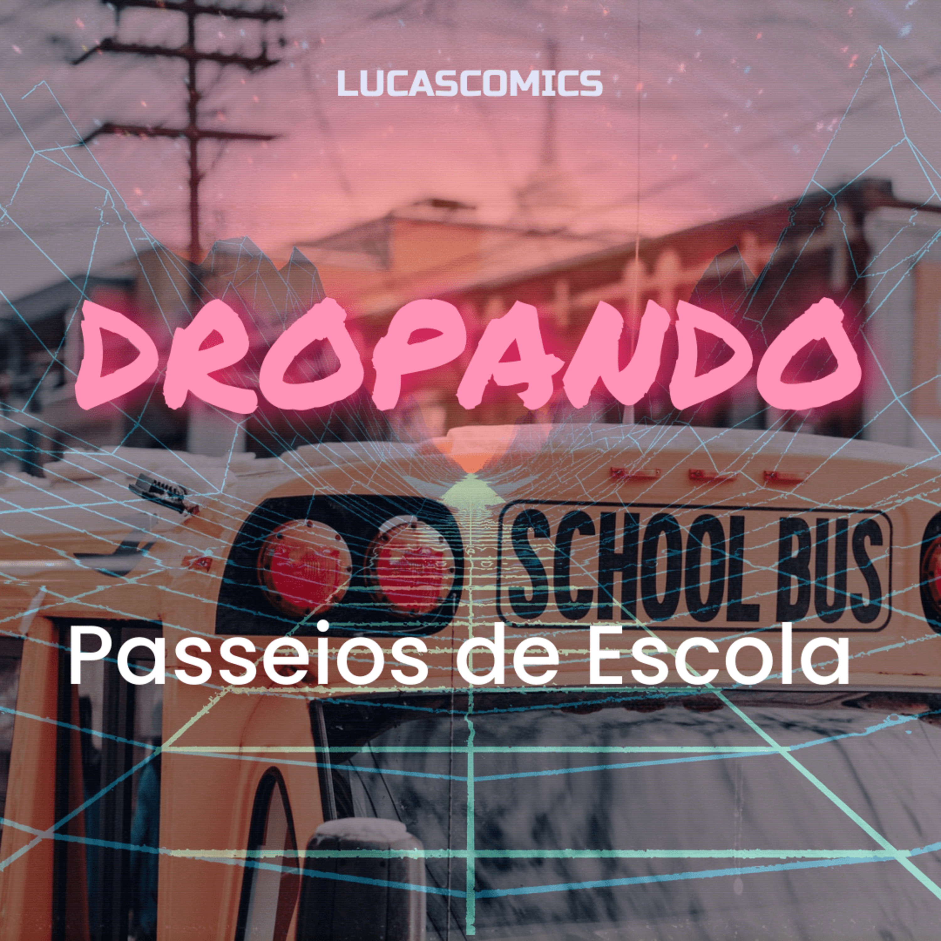 DROPANDO 46 - Passeios de Escola episode artwork