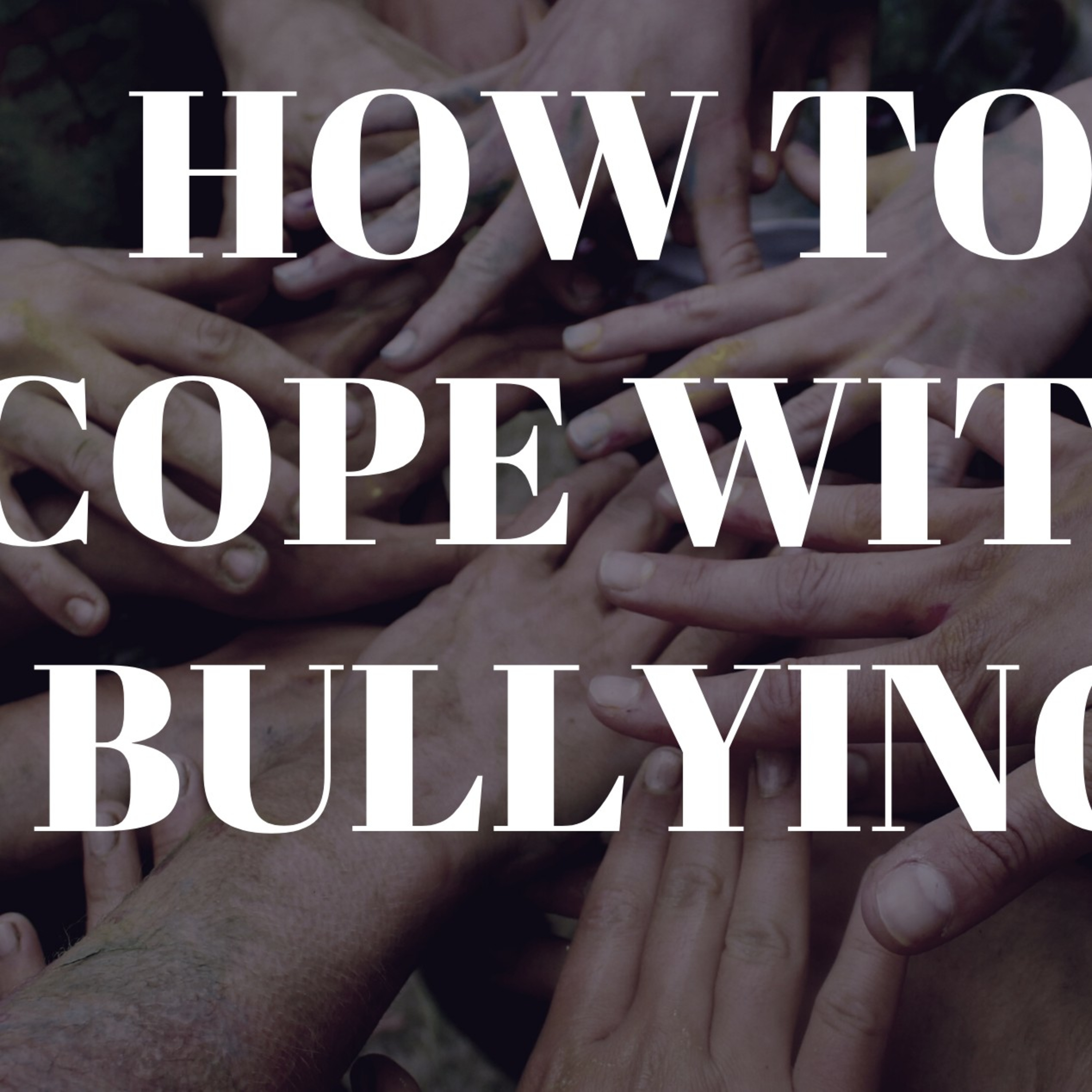 Episode 1 - How to cope with Bullying episode artwork