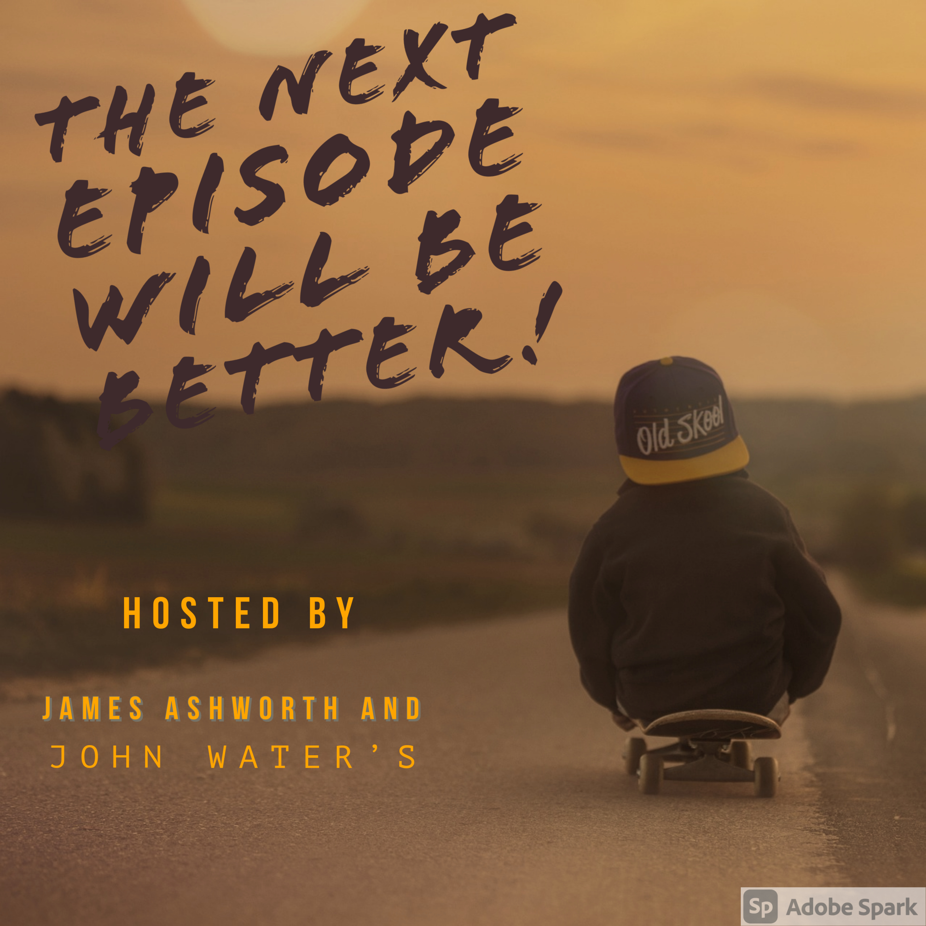 The Next Episode Will Be Better ...