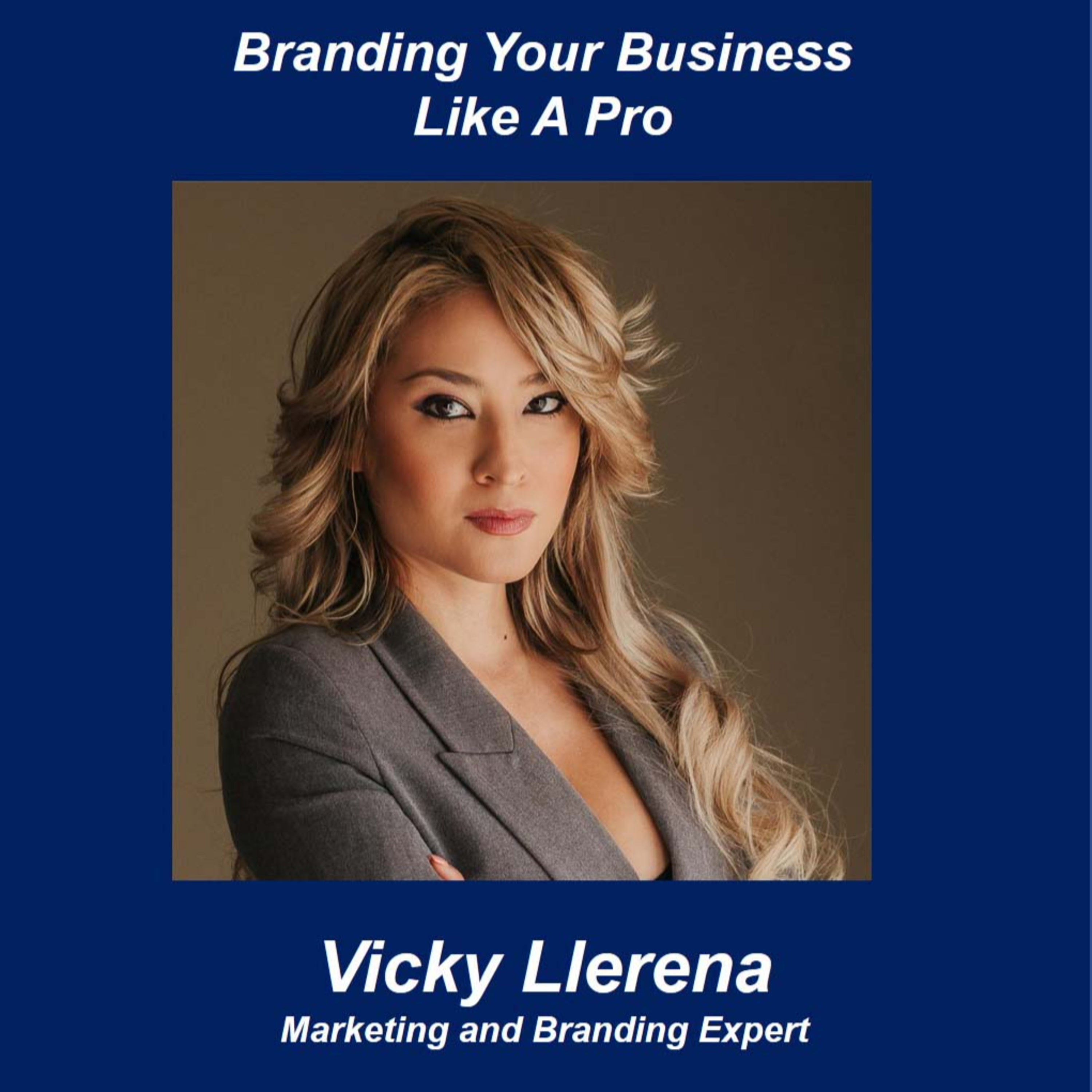Branding Your Business Like A Pro - Talking Small Business with Vicky Llerena episode artwork