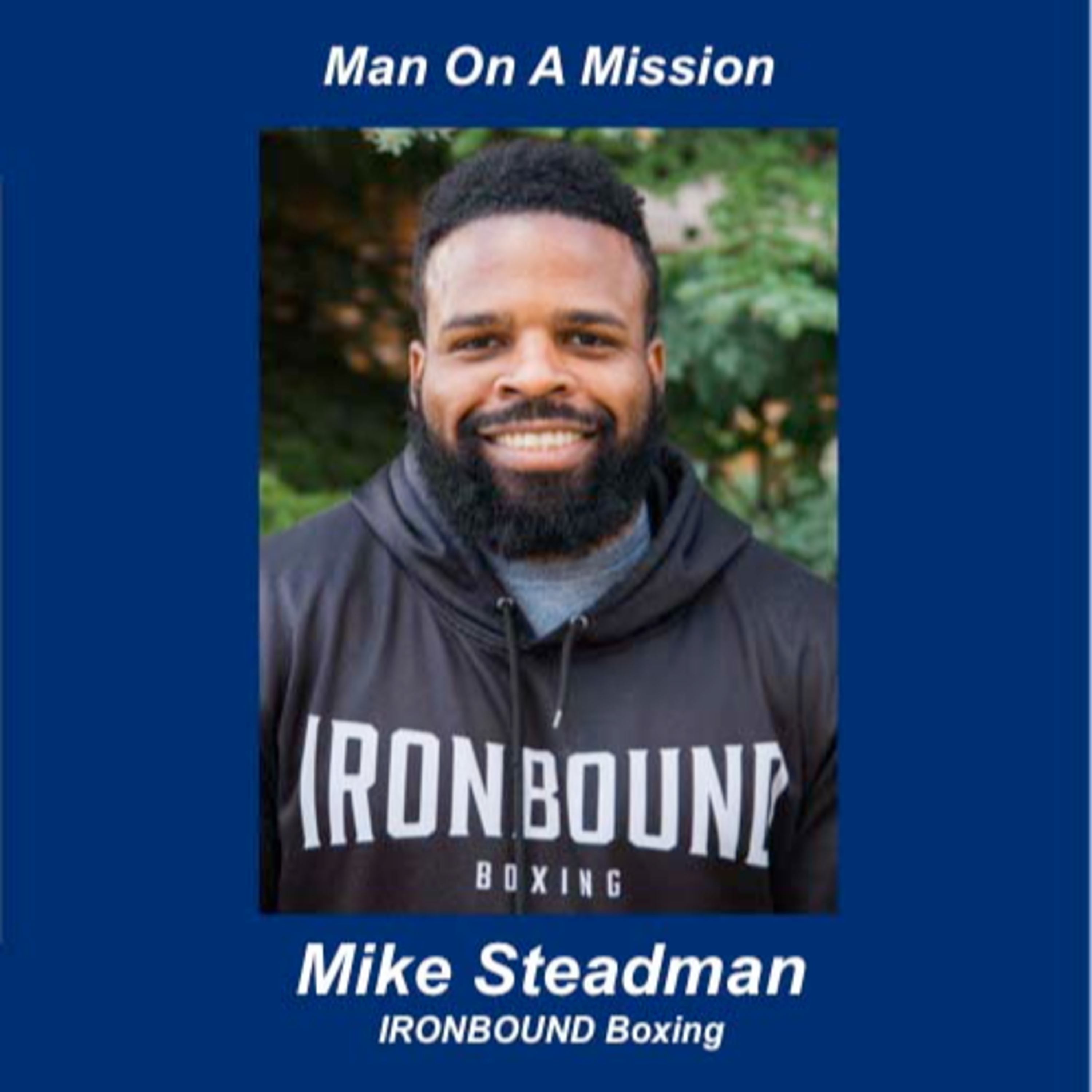 Man On A Mission - Talking Small Business with "IRON" Mike Steadman episode artwork