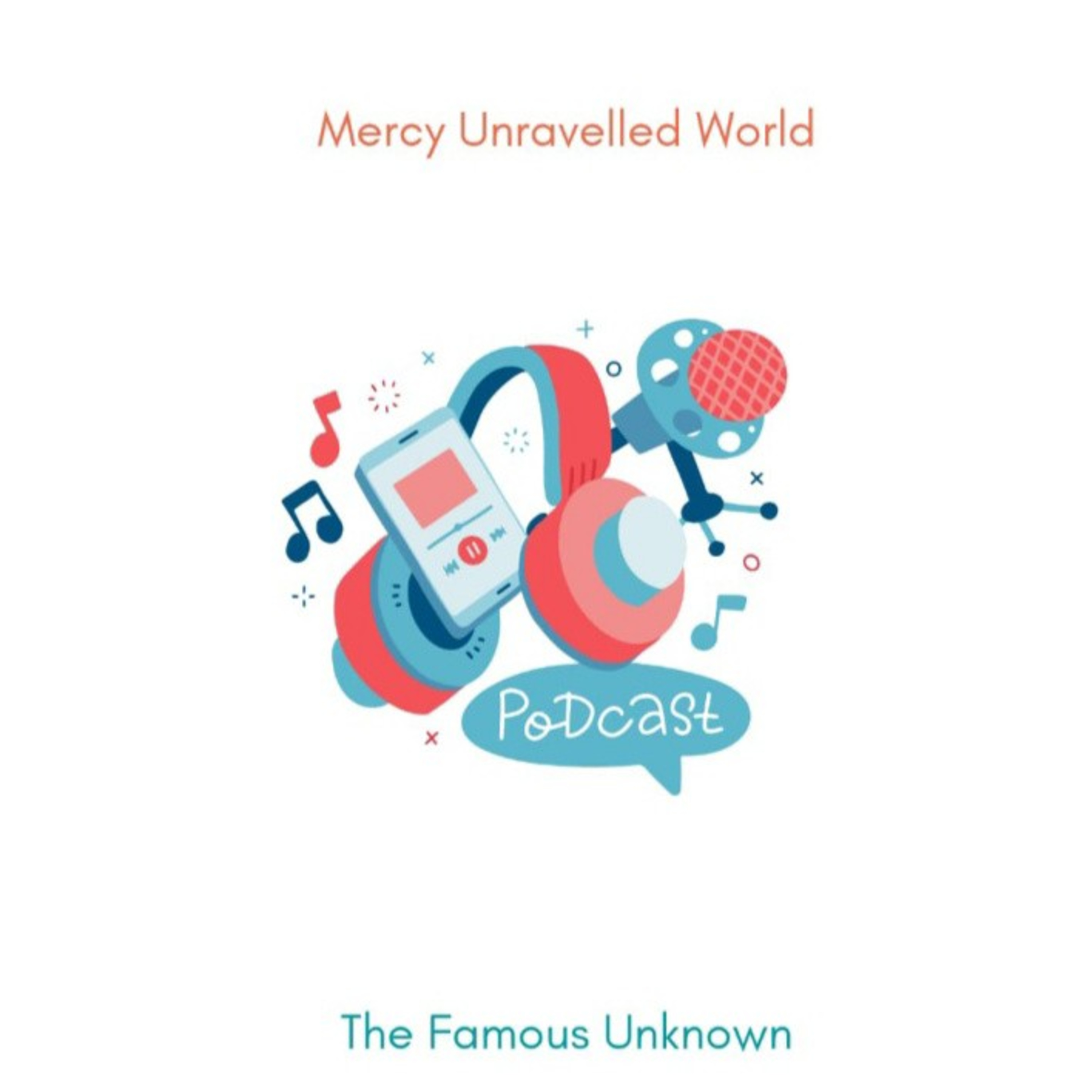 Mercy's Unravelled World (The Famous UNKNOWN) on Jamit
