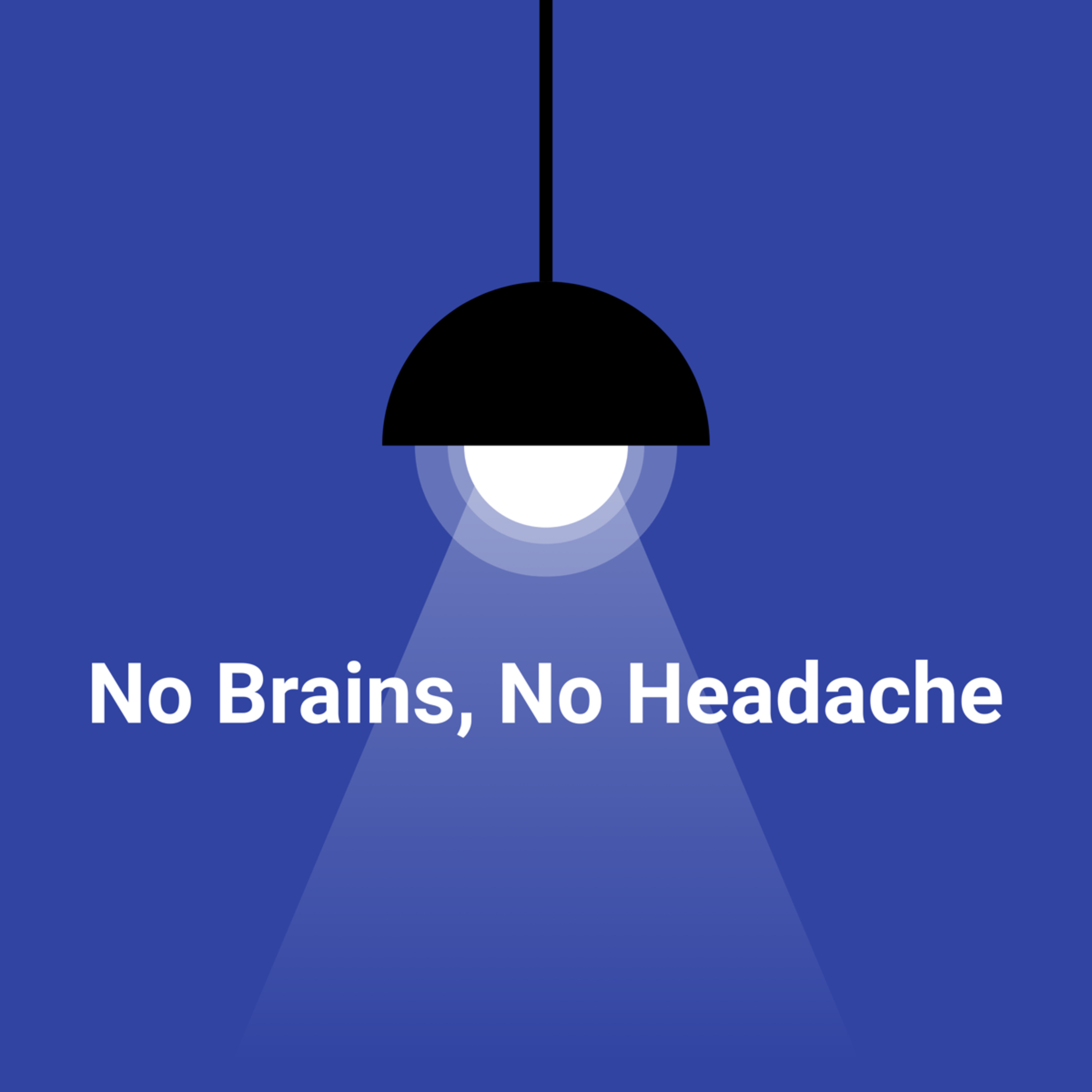 No Brains No Headache