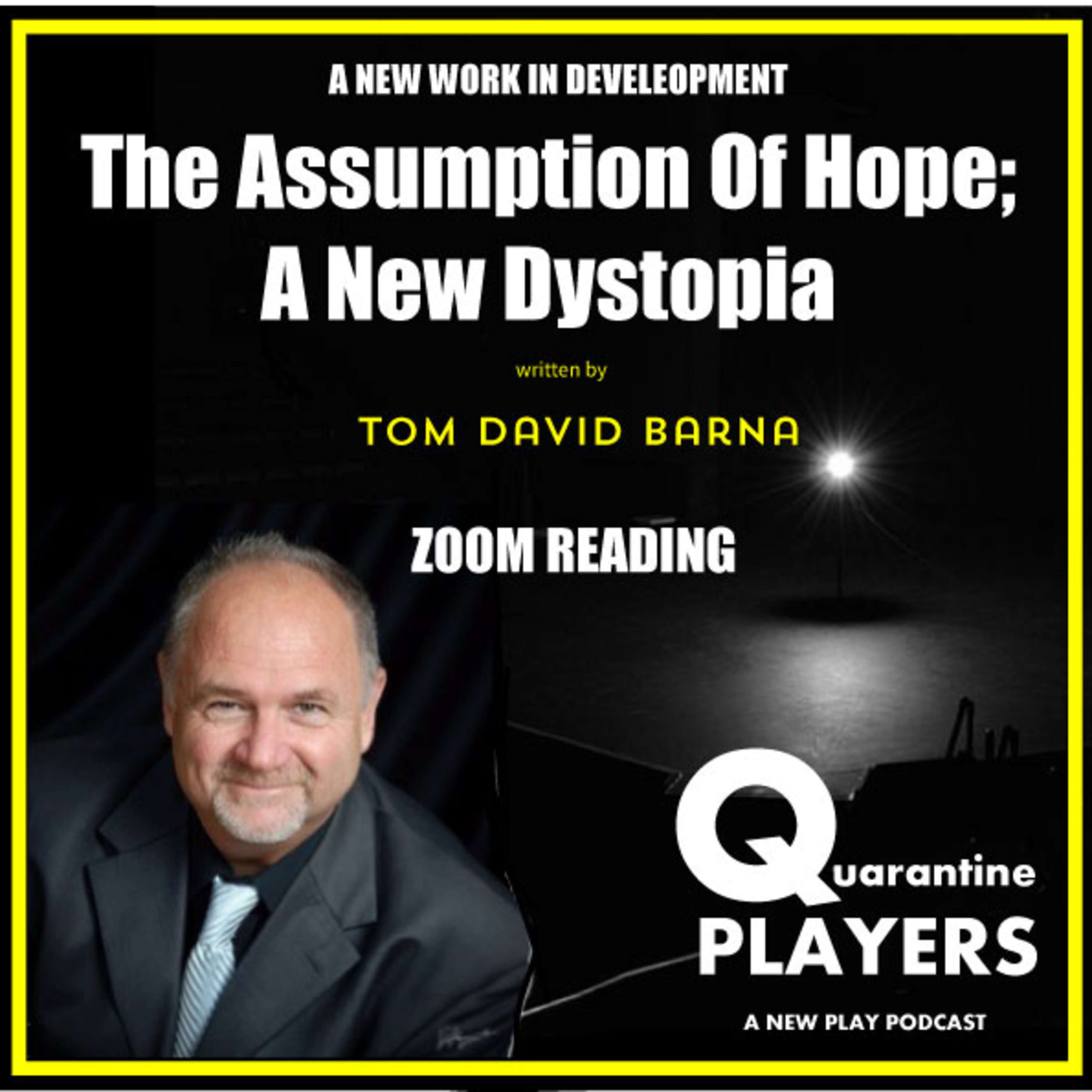 THE ASSUMPTION OF HOME: AN NEW DYSTOPIA, A new play by Tom David Barna performed by the Quarantine Players episode artwork