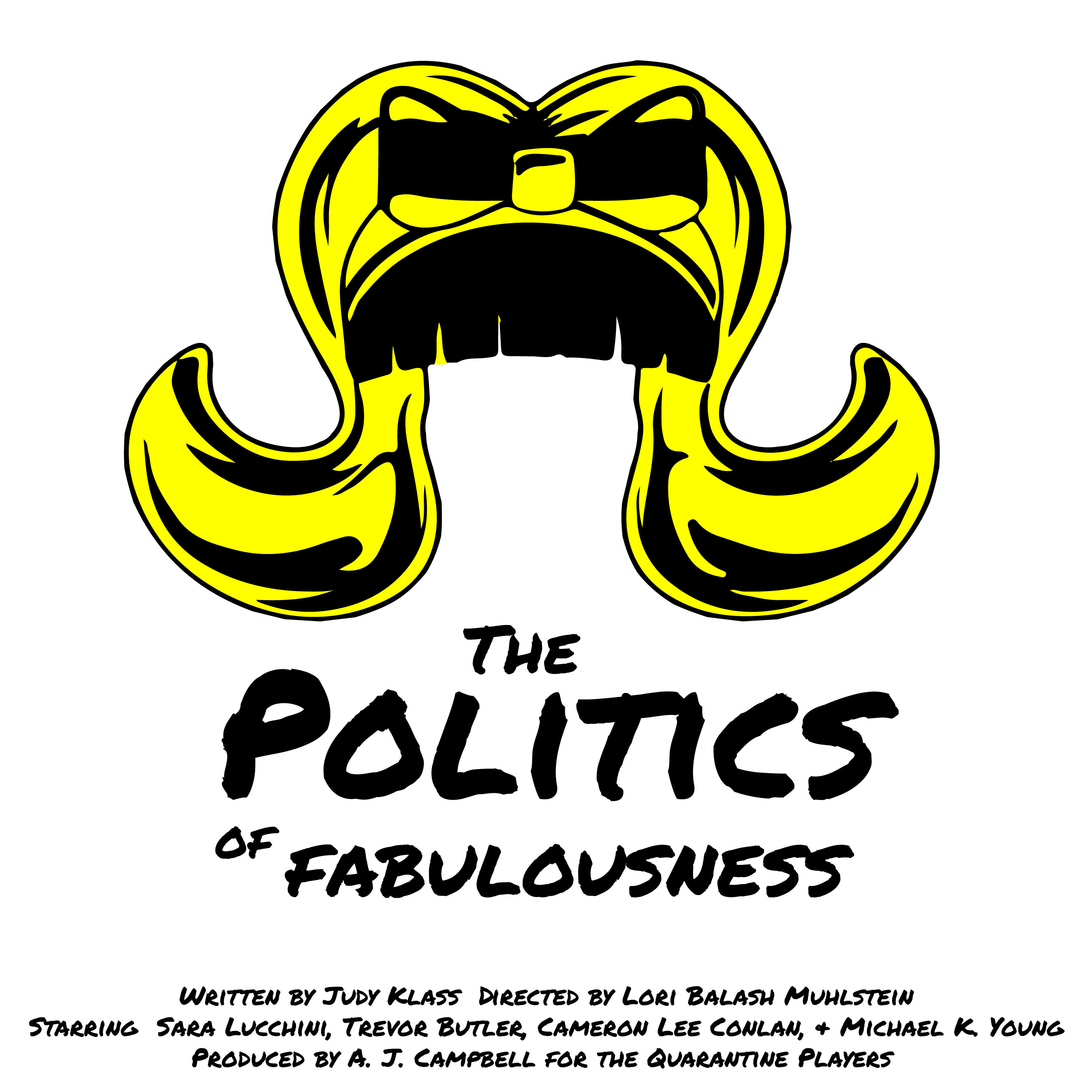 The Politics of Fabulousness, PART 2 of 2 Written By Judy Klass A Virtual Play Reading by the Quarantine Players episode artwork