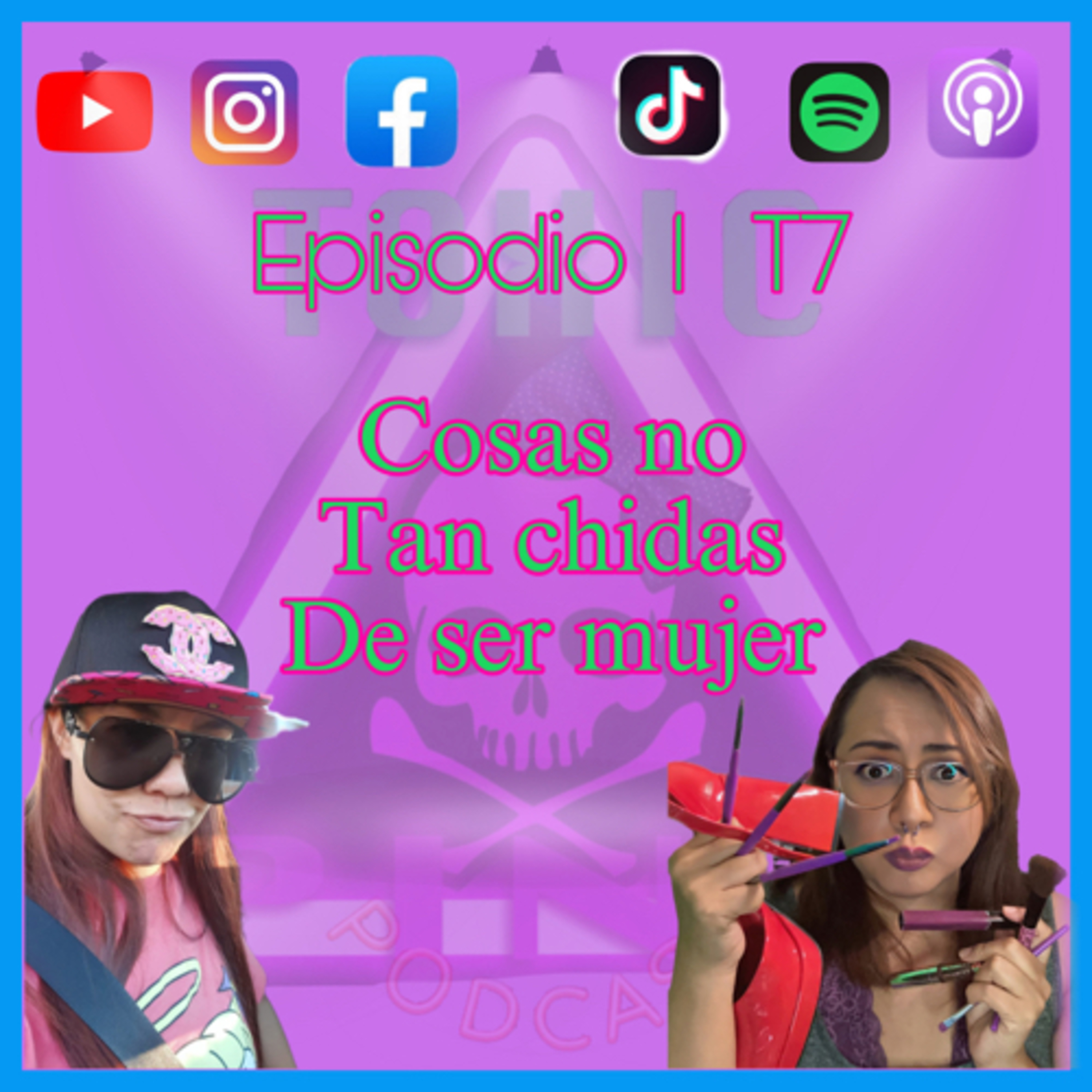 Toxic Pink: Episodio 1 T7 “Luces, cámara y Soporten!!” Cosas no tan chidas de ser mujer. episode artwork