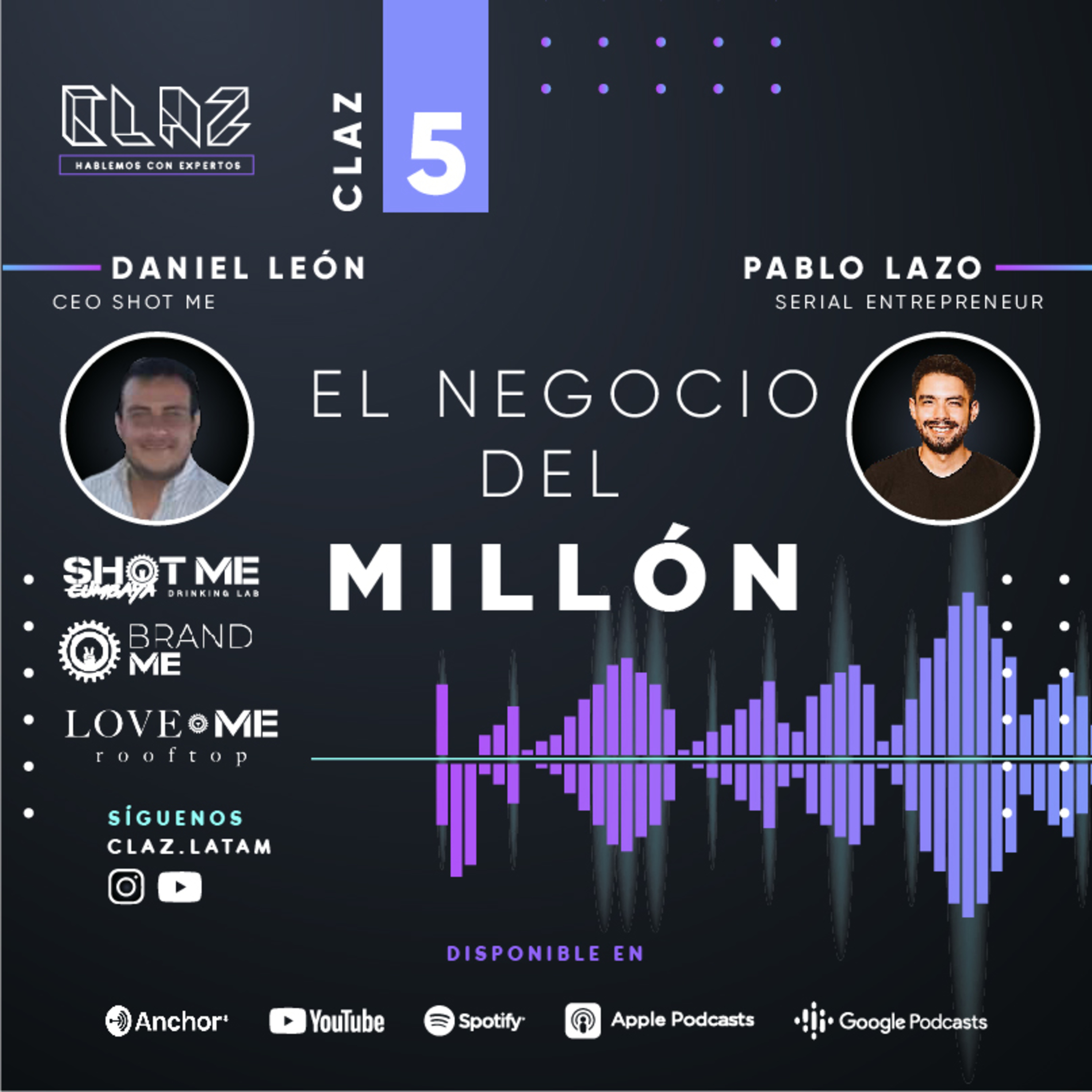 El Negocio del Millón con Daniel León de SHOT ME | Claz Negocios Ep.05