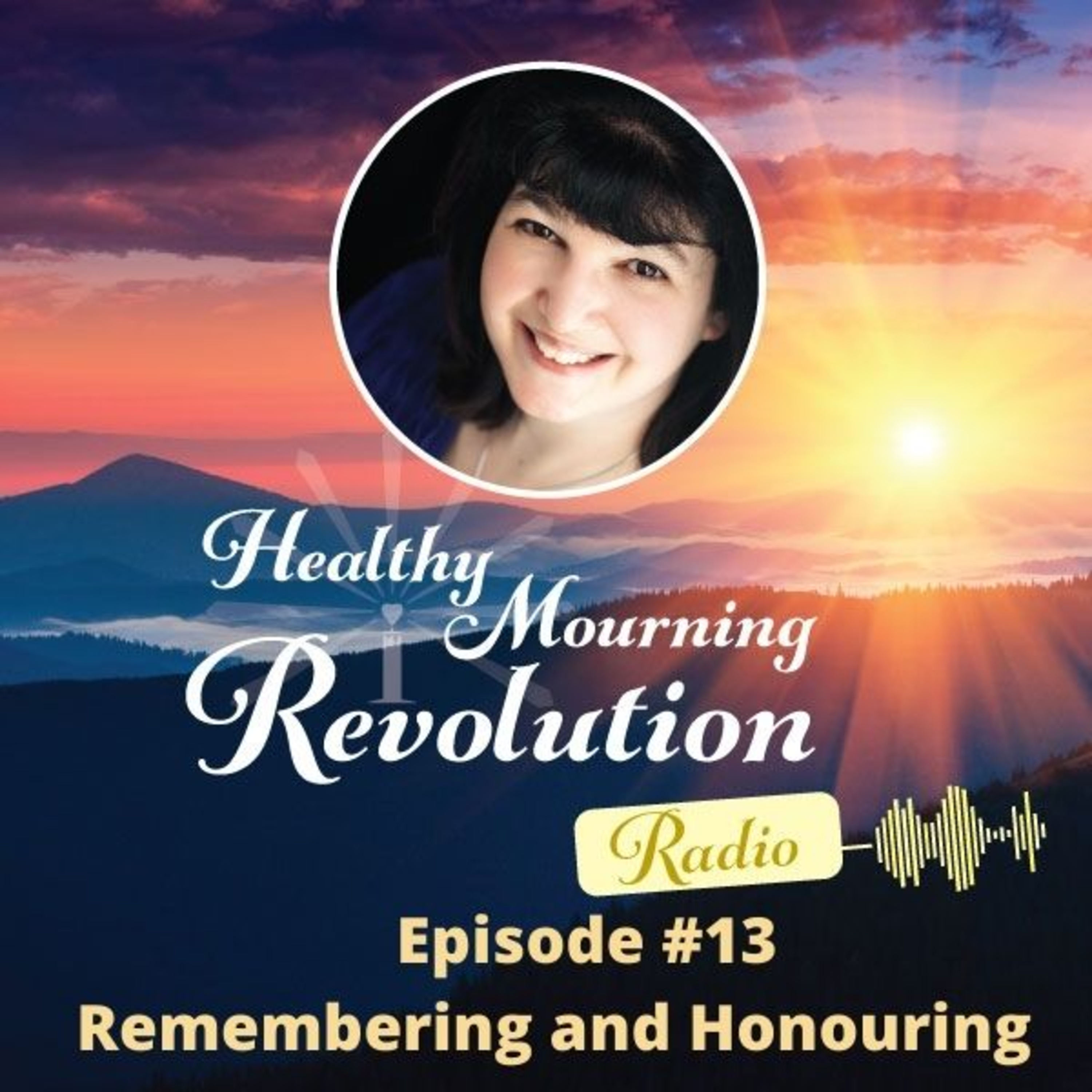 Episode #13 Remembering and Honouring Our Loved Ones episode artwork