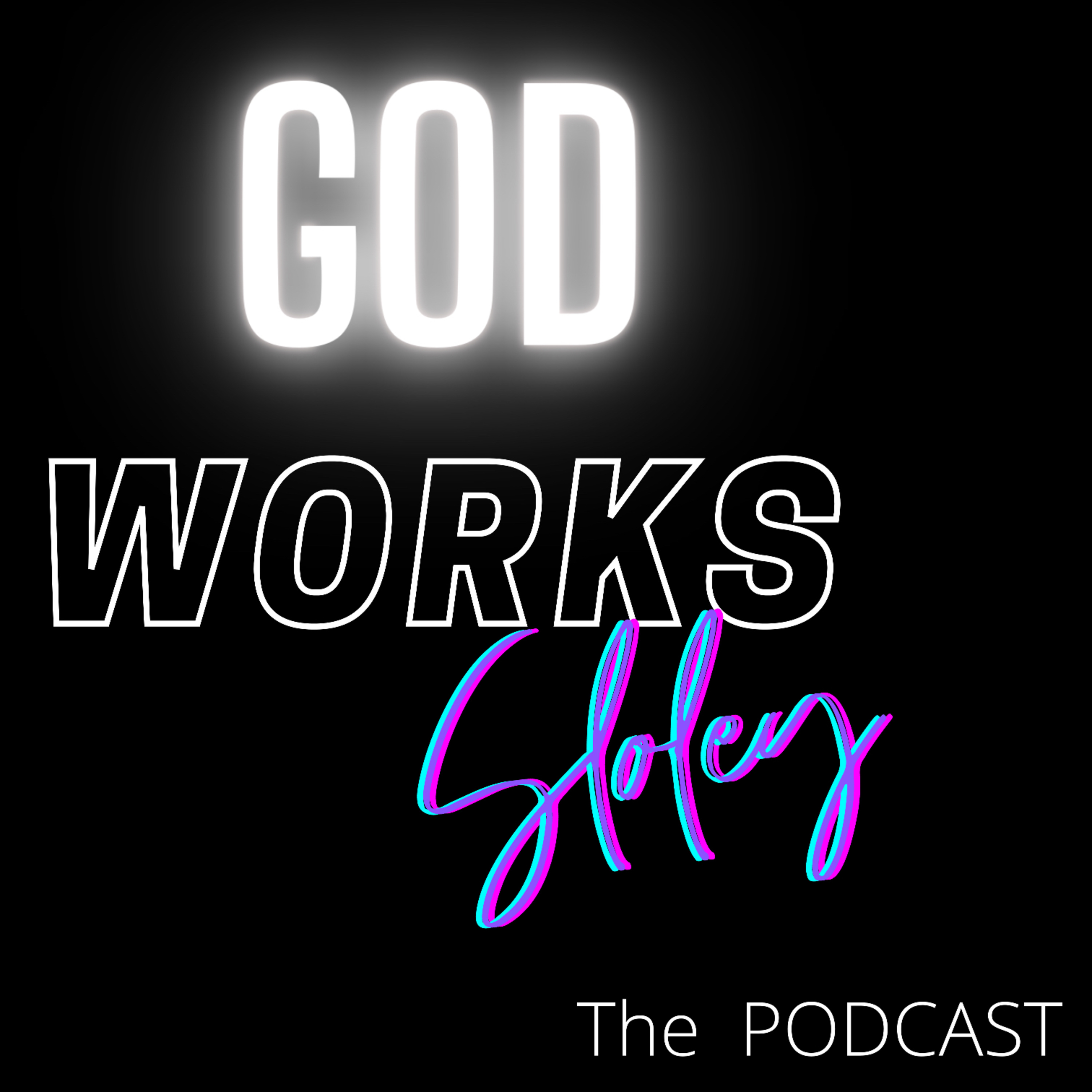 God Works Sloley