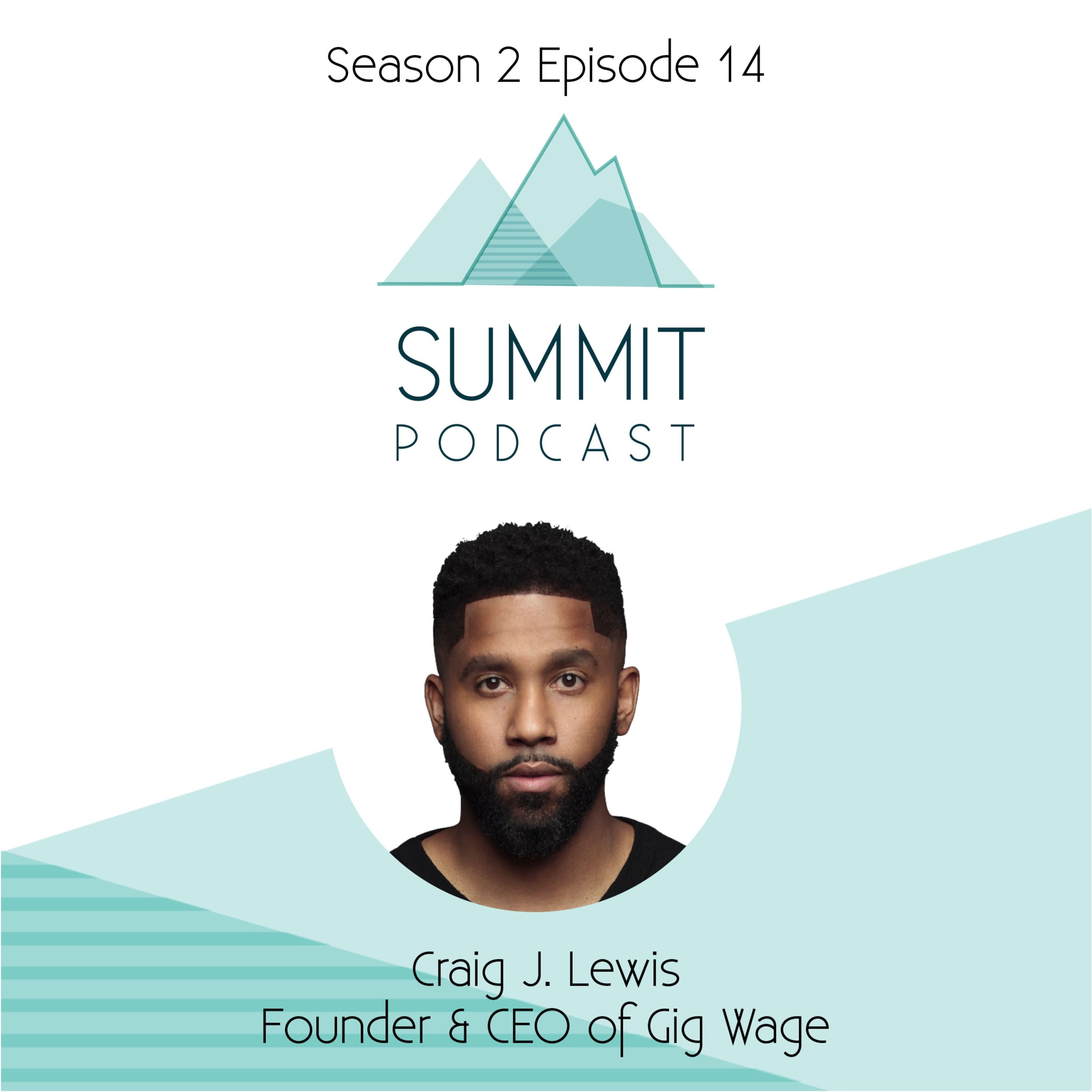 S2E14: Give to Get | Craig J. Lewis (Founder & CEO - Gig Wage)