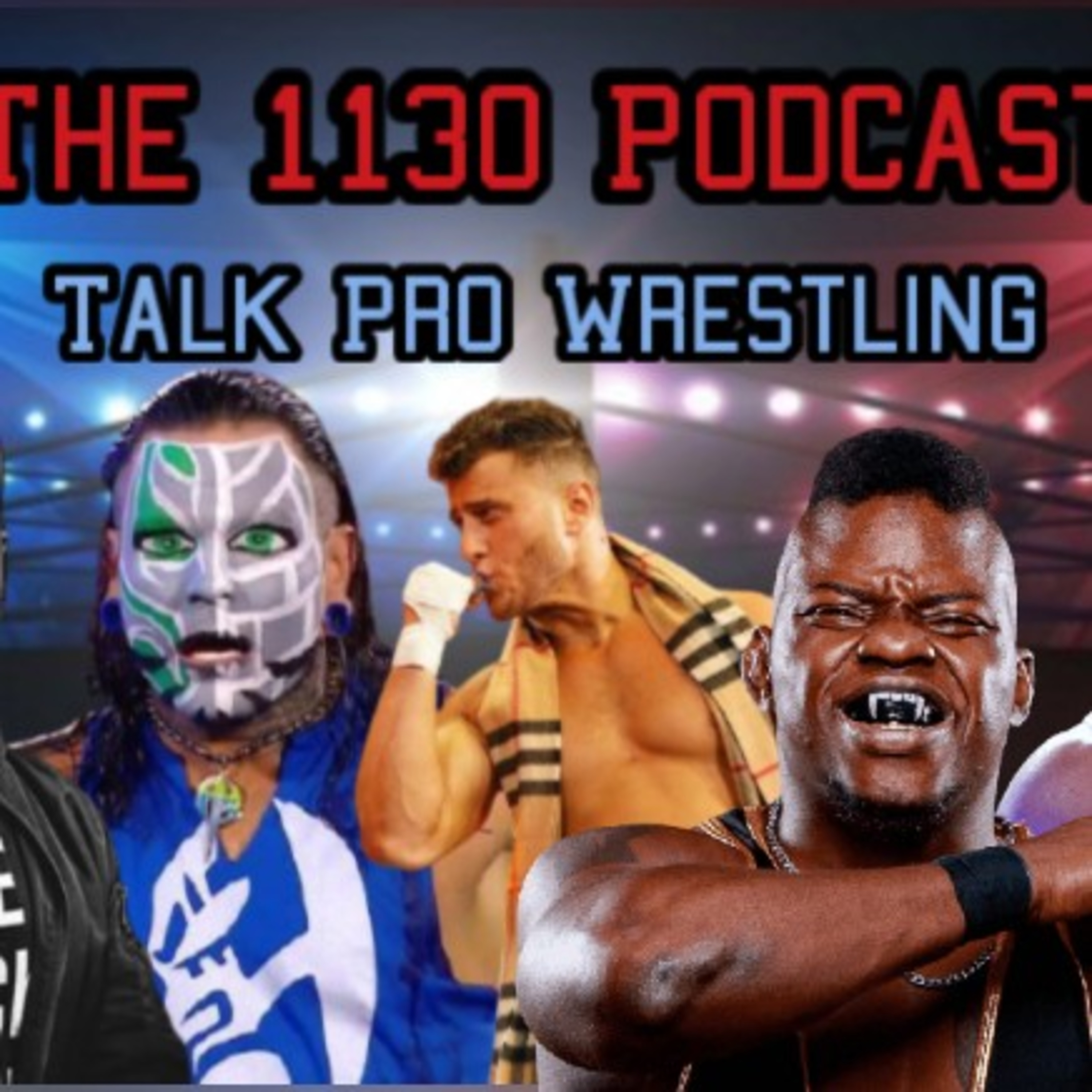The 1130 Podcast Talk Pro Wrestling