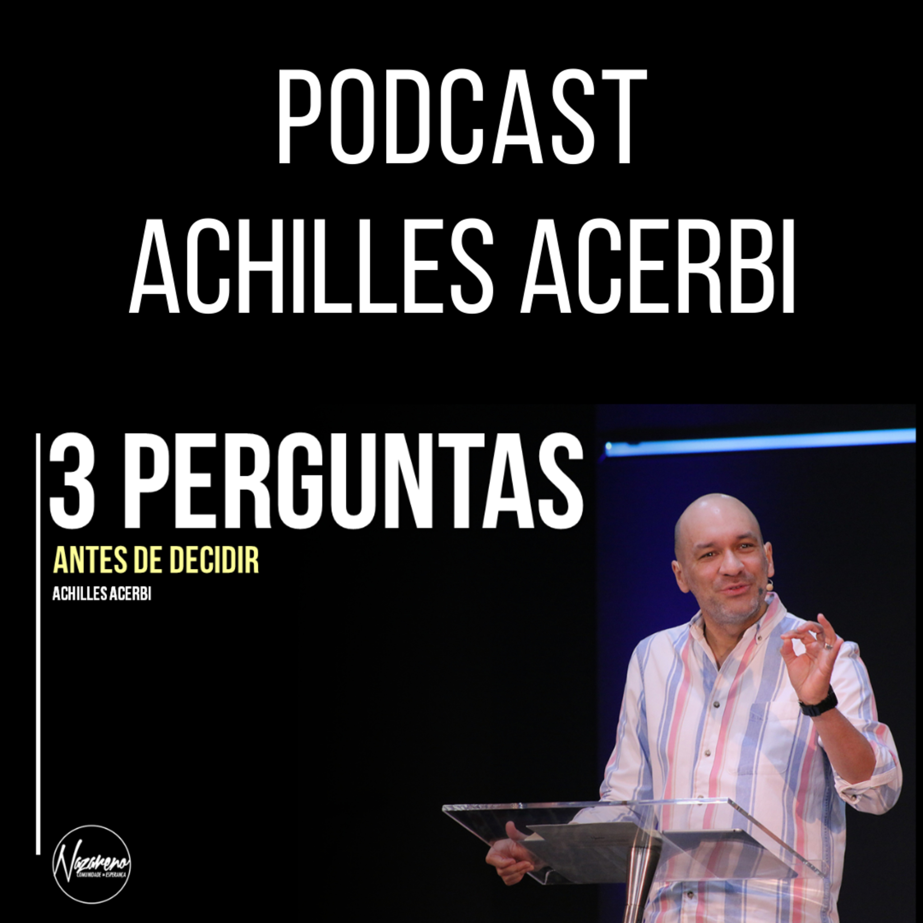 3 PERGUNTAS ANTES DE DECIDIR - PR. ACHILLES ACERBI