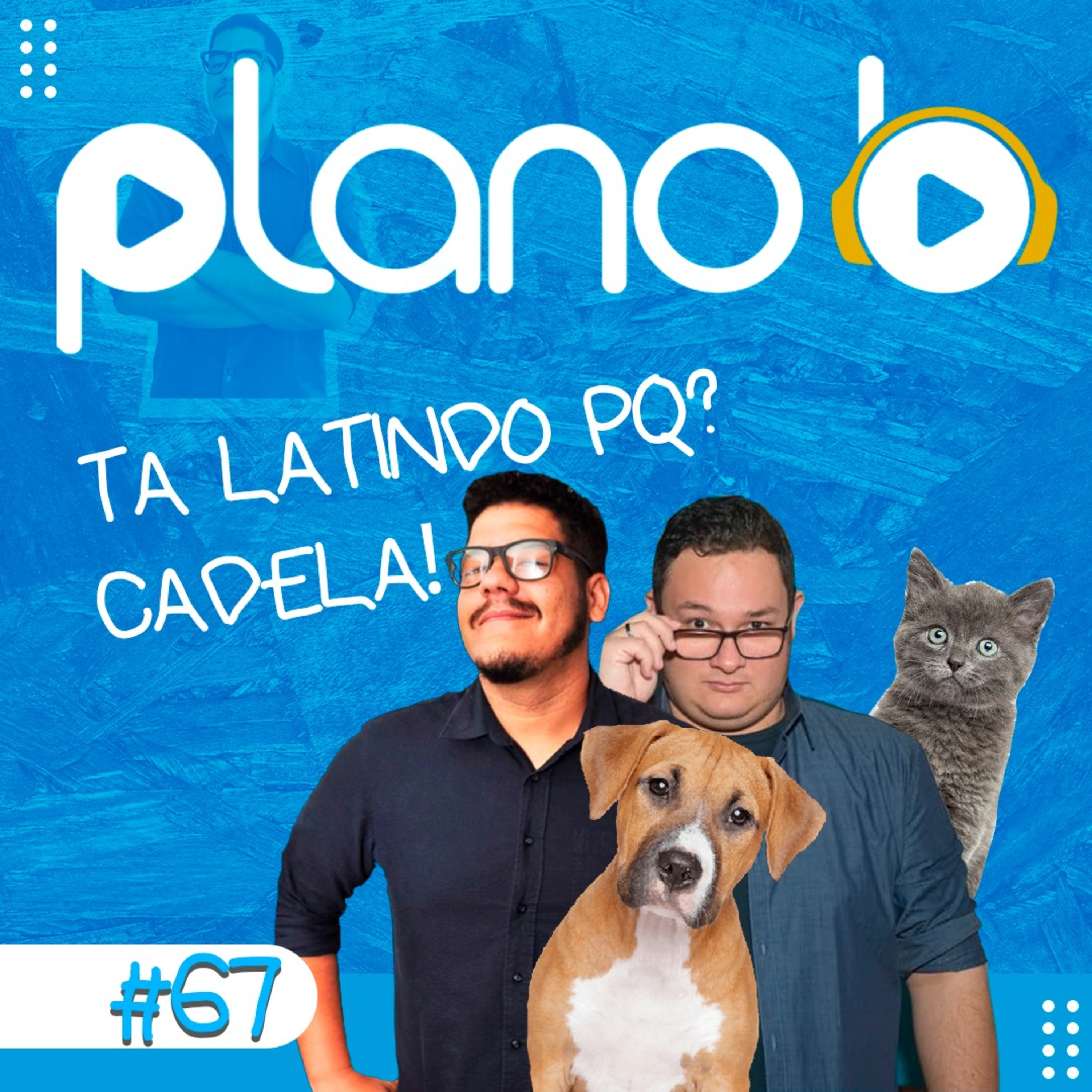#67 - Cachorro do Lelo, Gato do Pedro e Briga de Grávidas