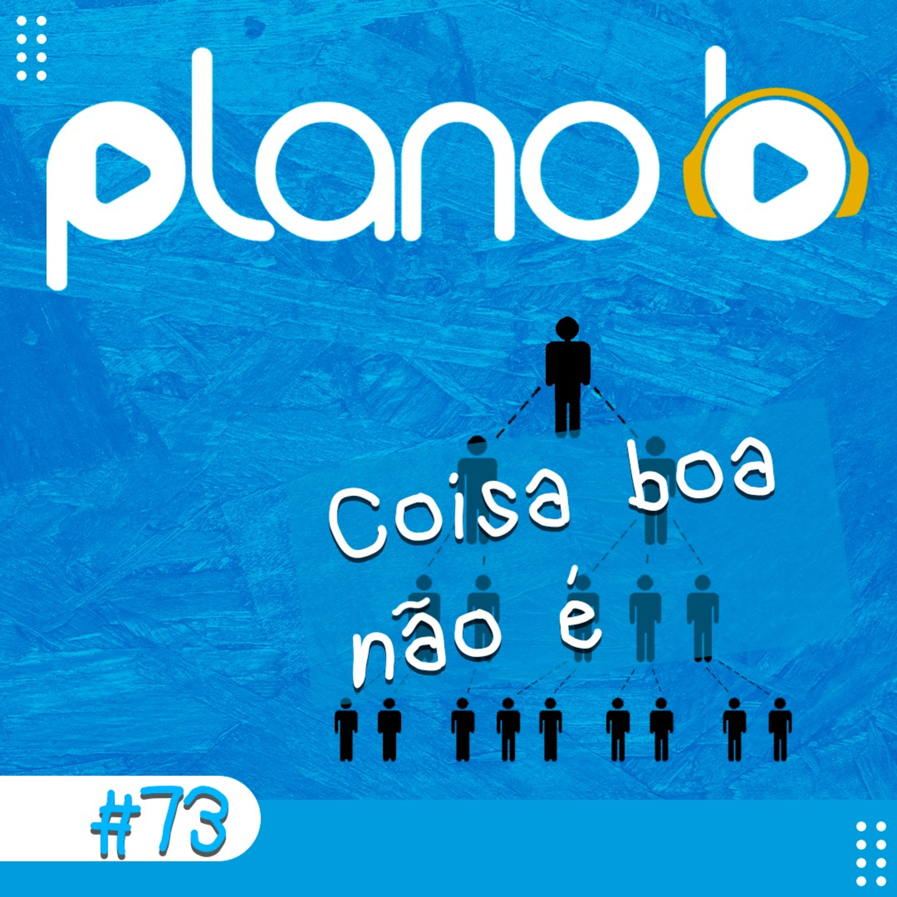 #73 Esquema de Pirâmide (Ou Marketing Multinível)