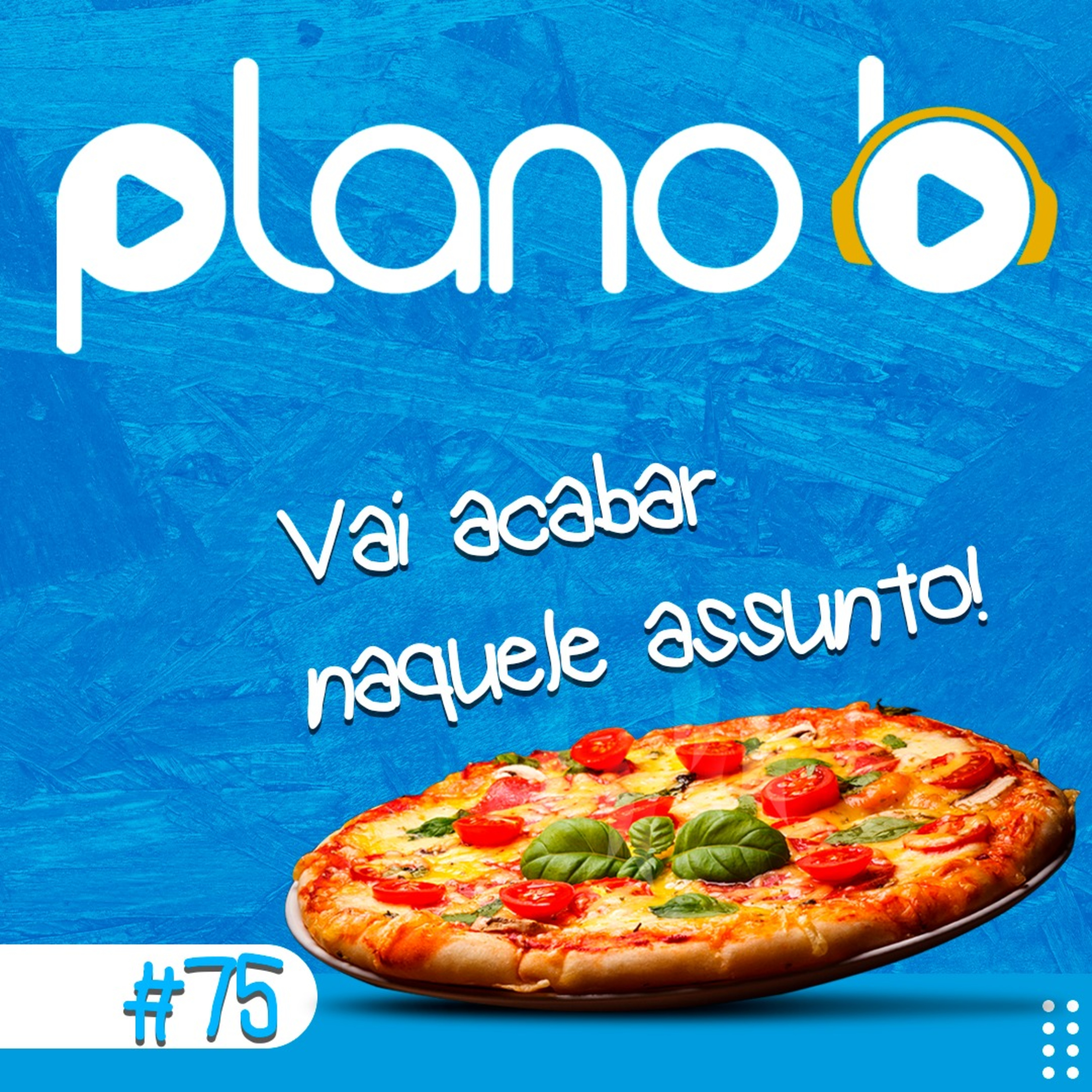 #75 - Dieta, Pizza e Fezes (De novo)