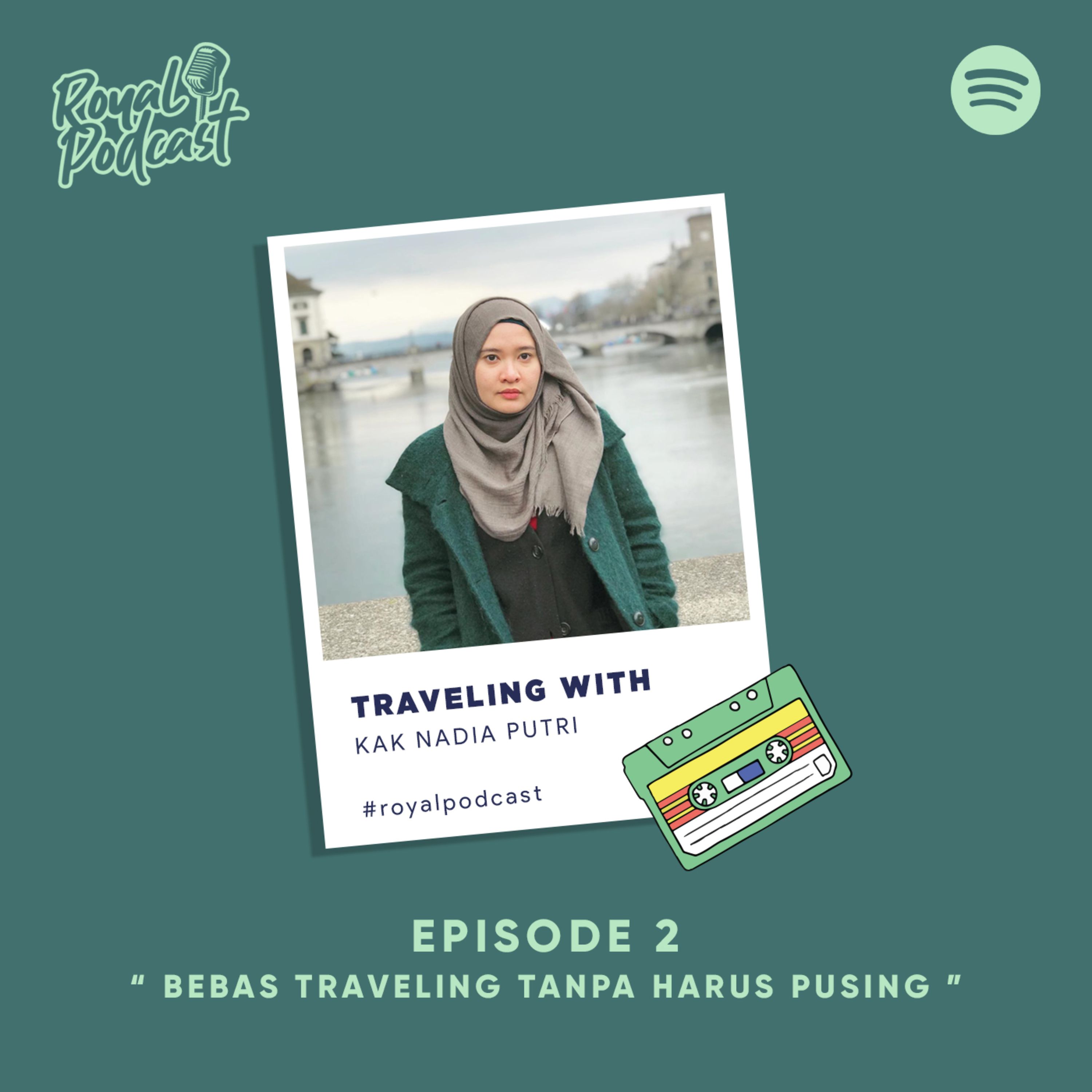 #RoyalPodcast - Eps.2 Bebas Traveling Tanpa Harus Pusing