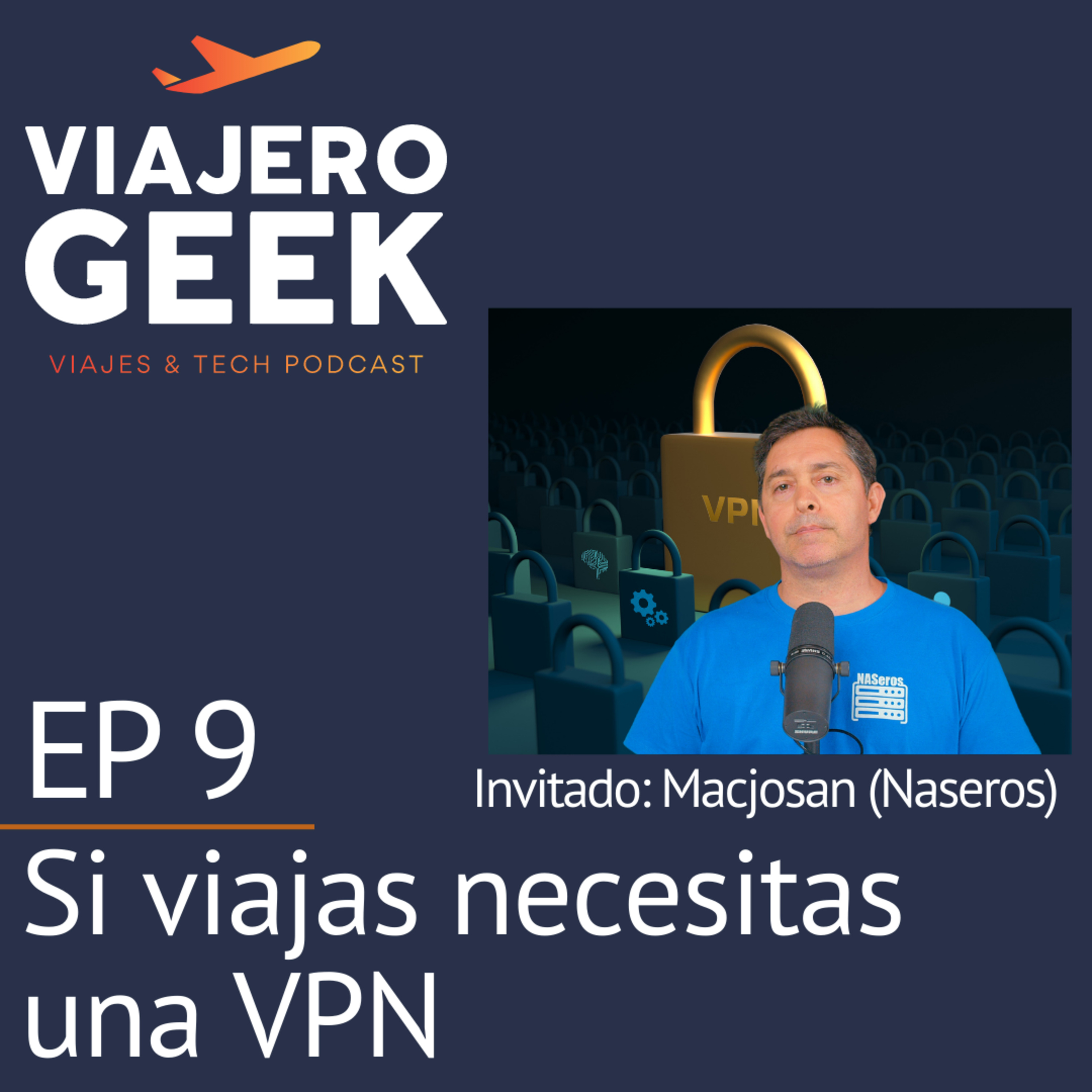 EP9. si viajas necesitas una VPN (con Macjosan) episode artwork