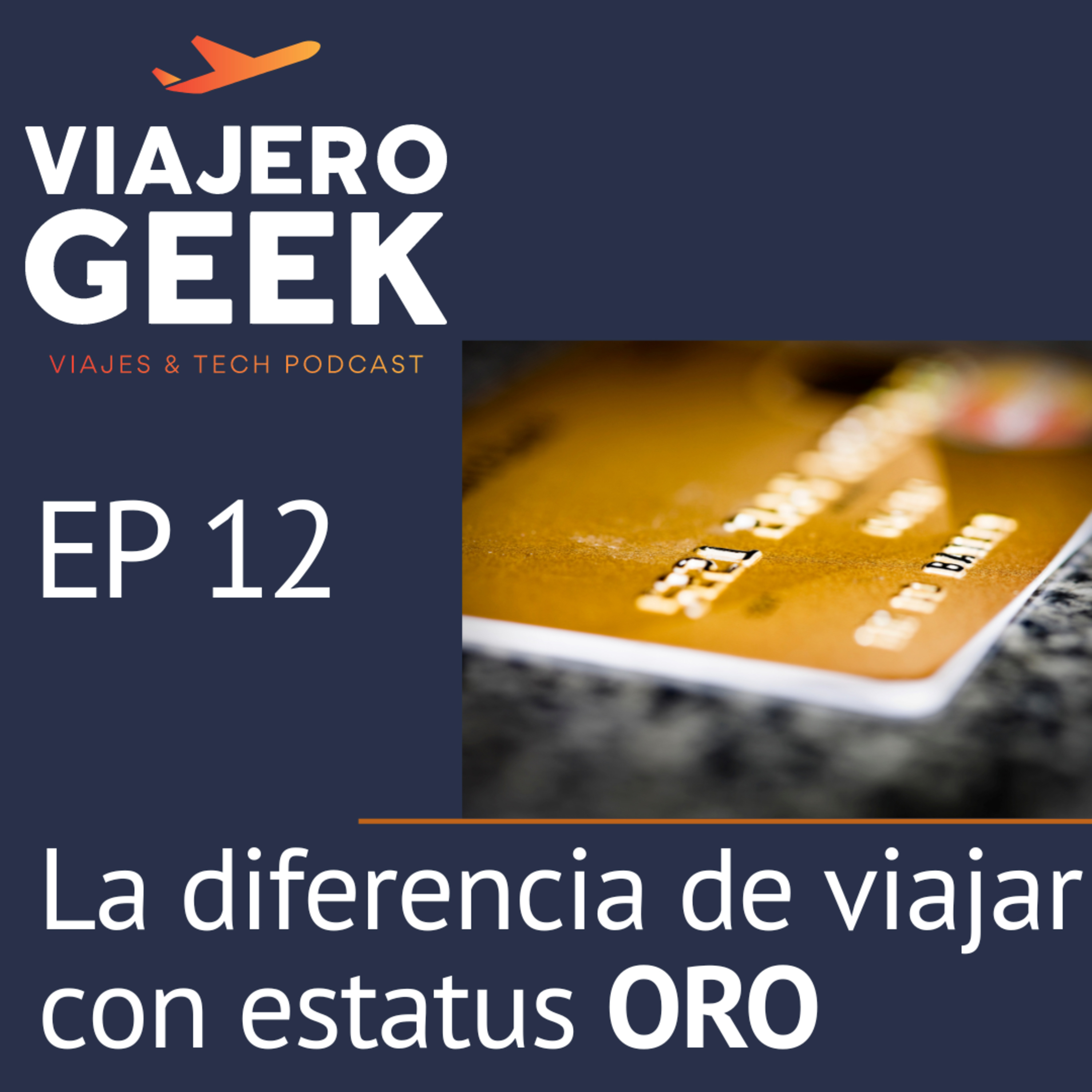 EP12 La diferencia de viajar con estatus ORO episode artwork