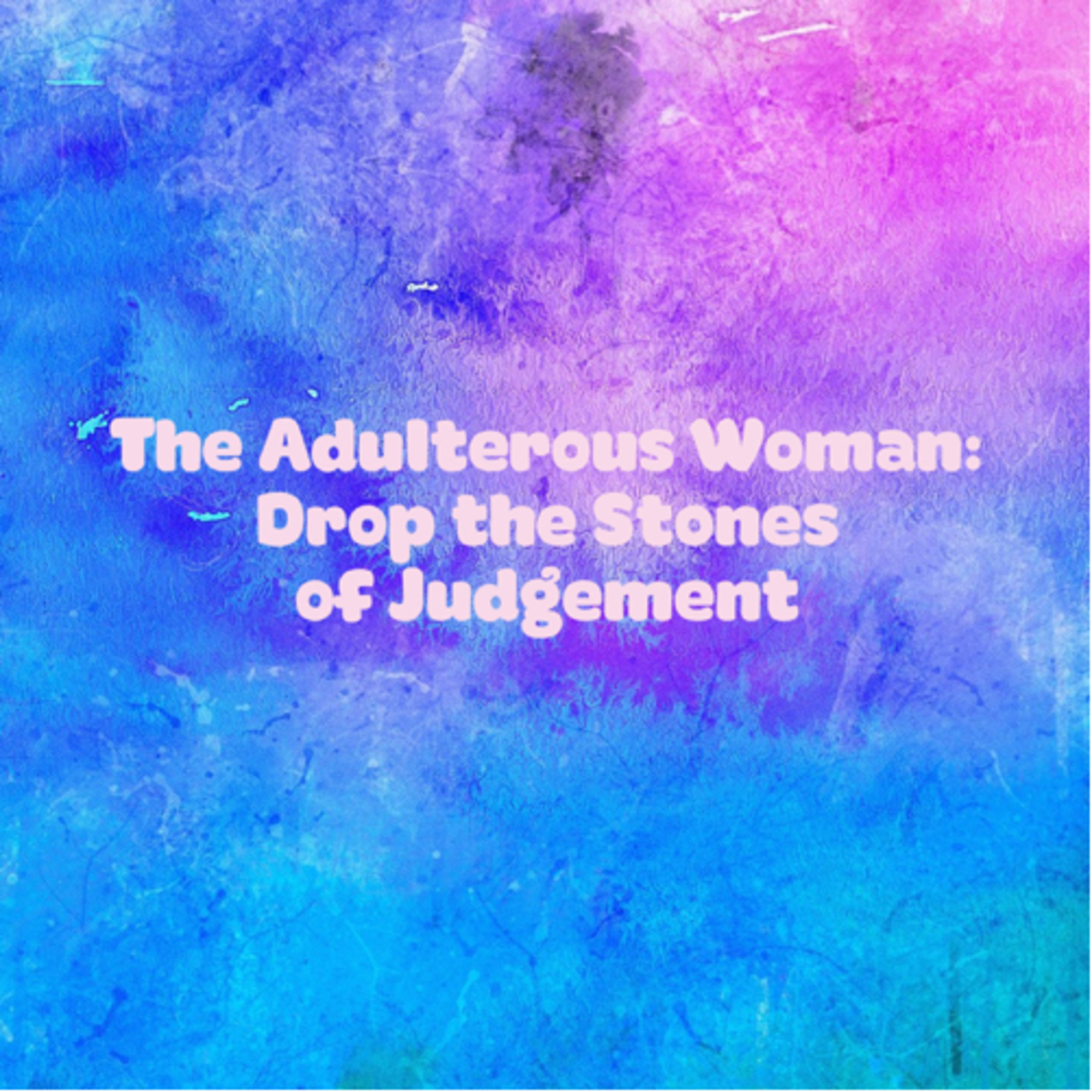 Women of the Bible: The Adulterous Woman episode artwork