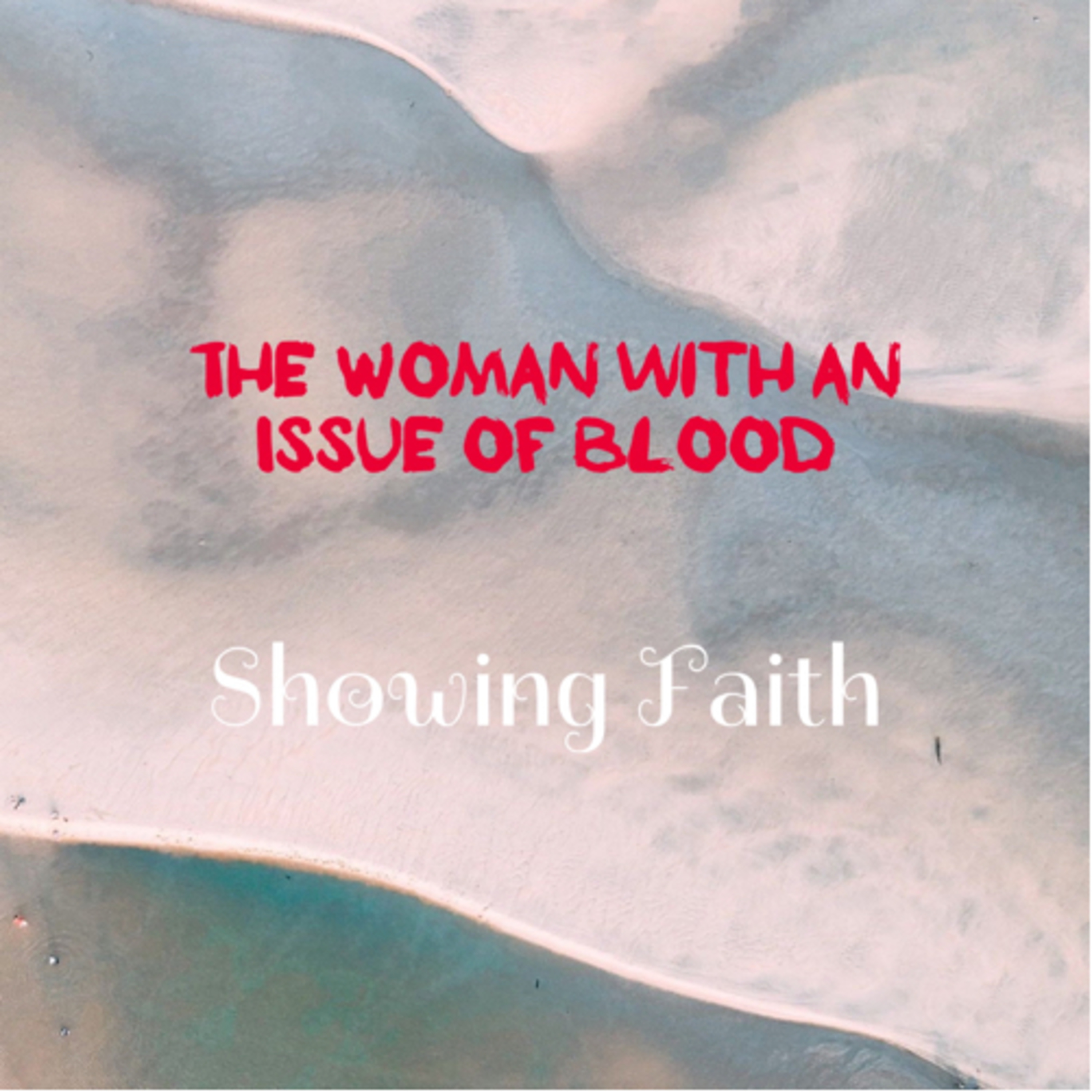 Women of the Bible: Woman with an Issue of Blood episode artwork