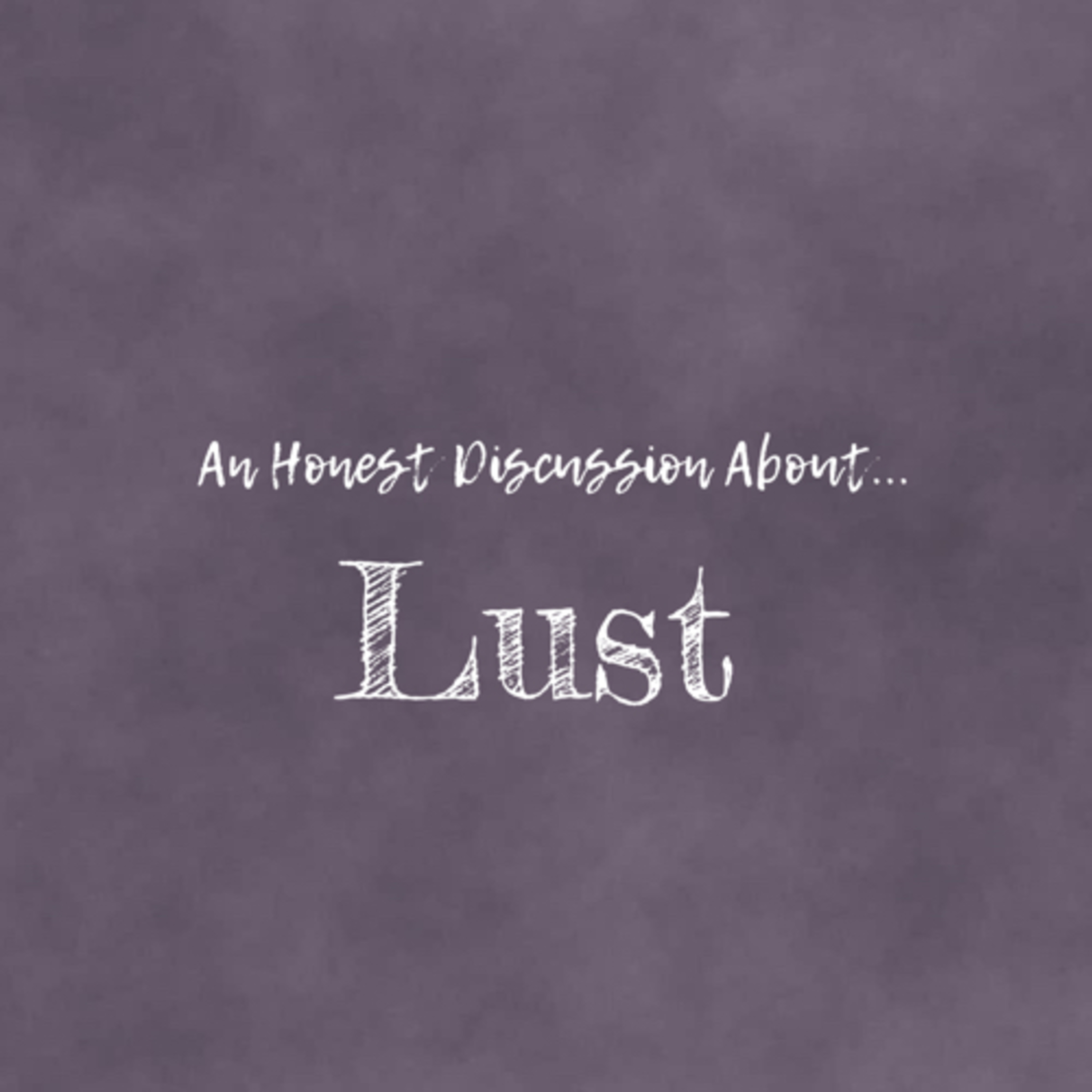 An Honest Discussion About Lust episode artwork