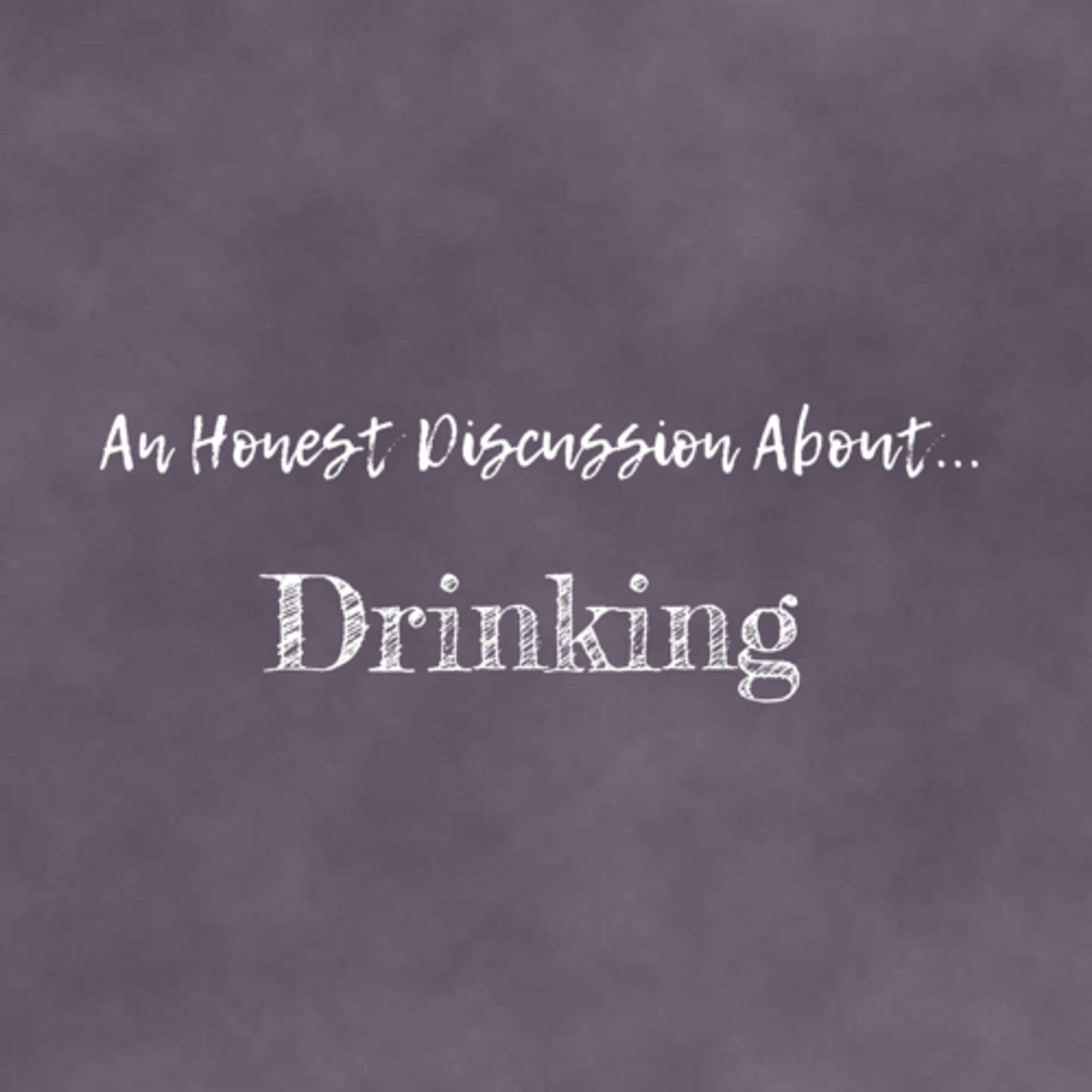 An Honest Discussion About Drinking episode artwork