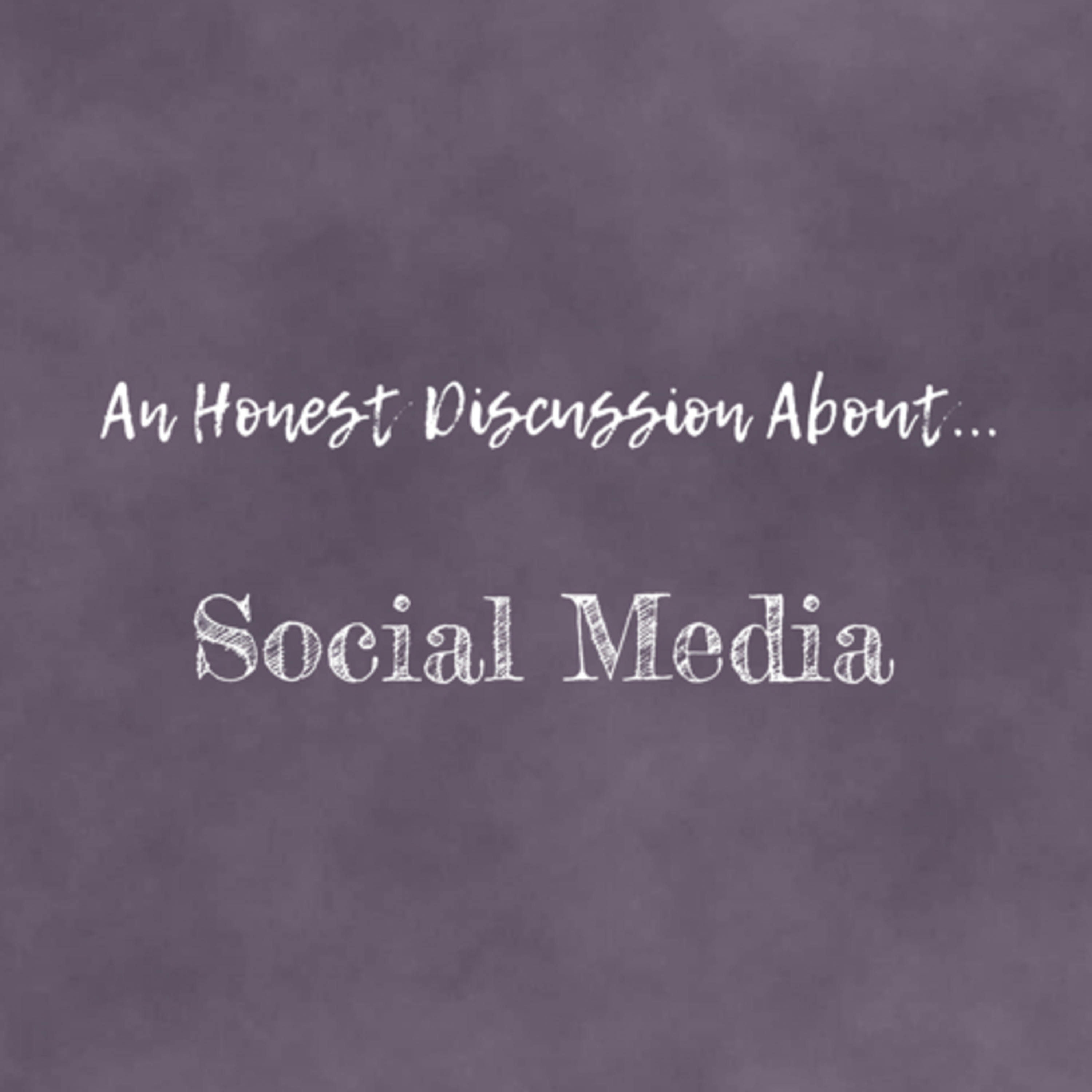 An Honest Discussion About Social Media