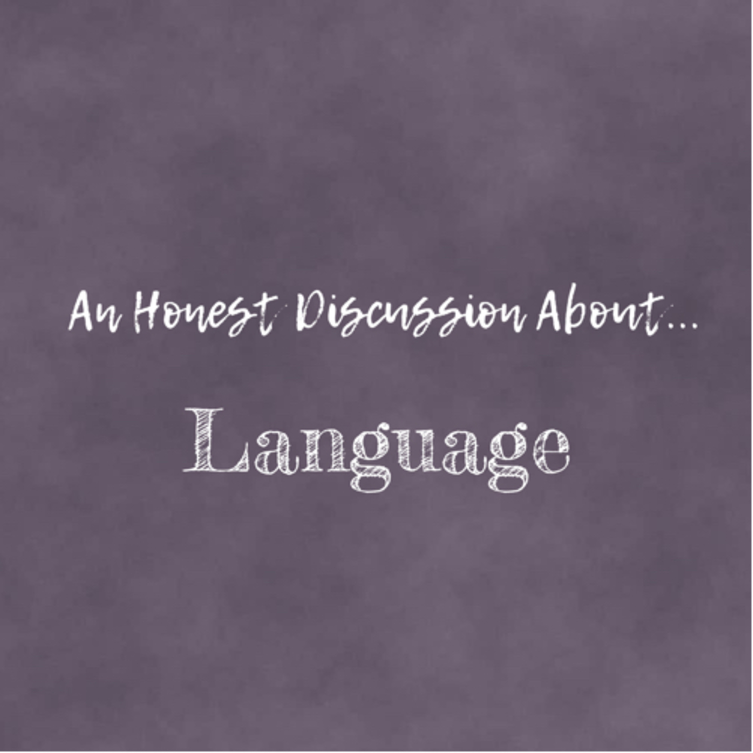 An Honest Discussion About Language episode artwork