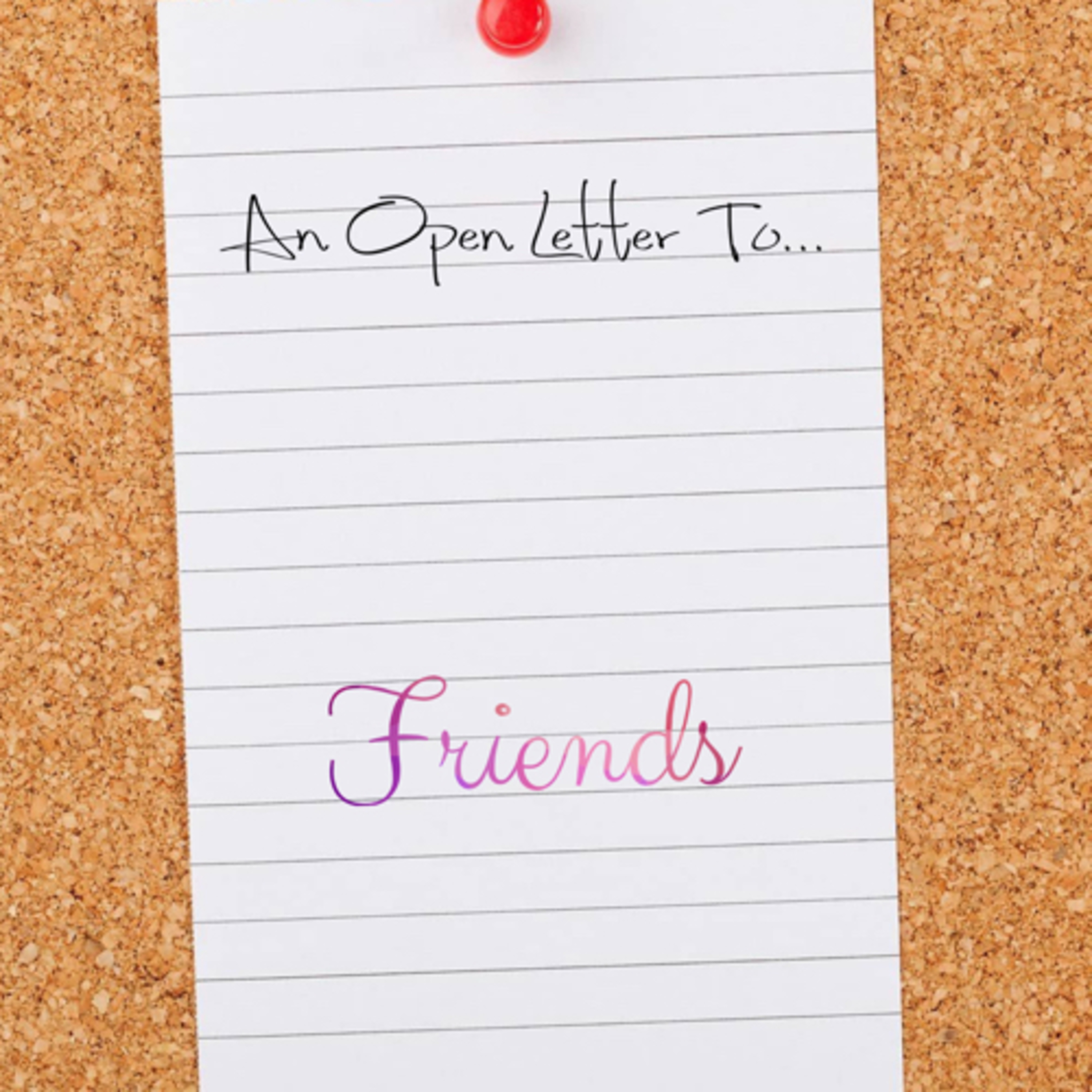 An Open Letter to Friends