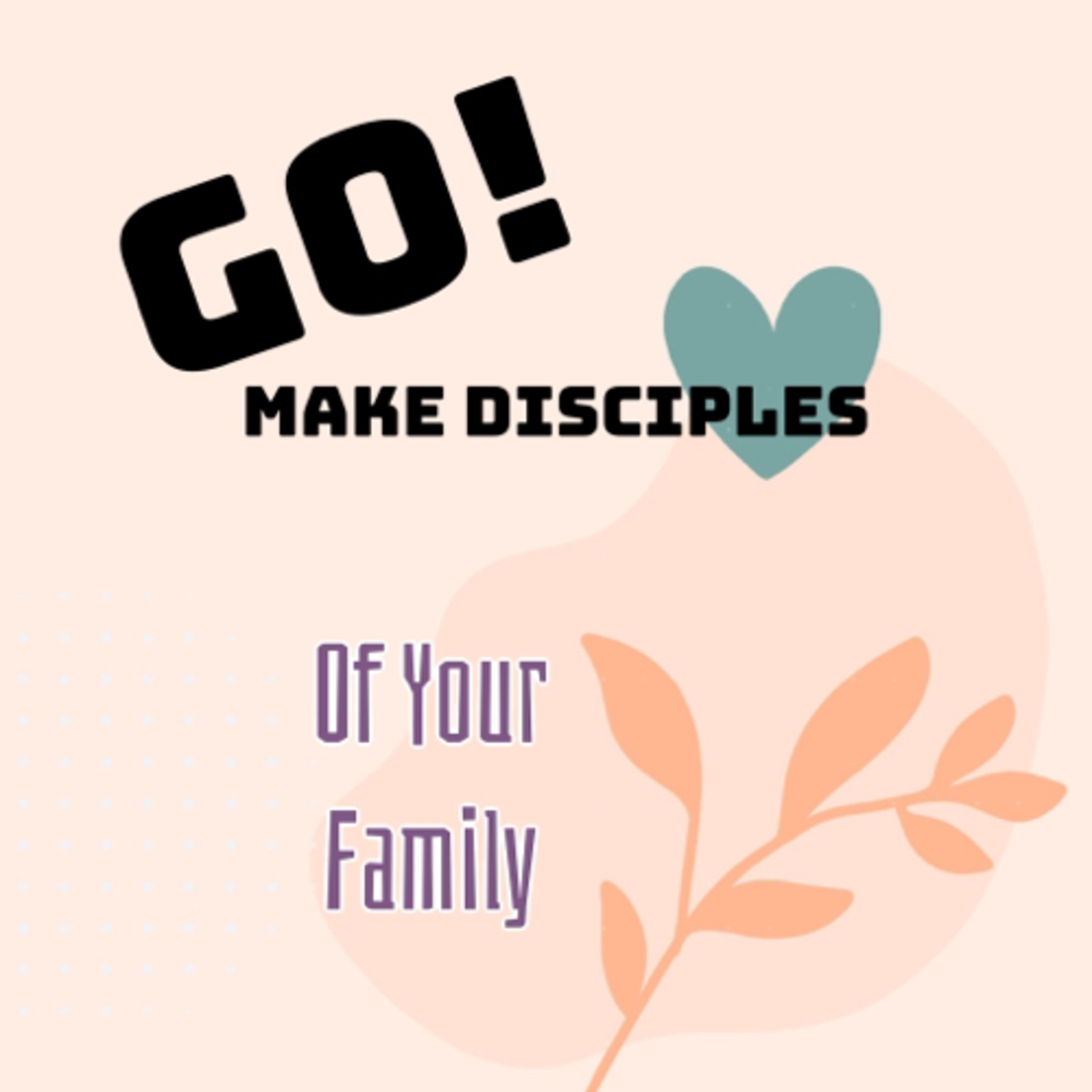 GO! Make Disciples of Your Family episode artwork