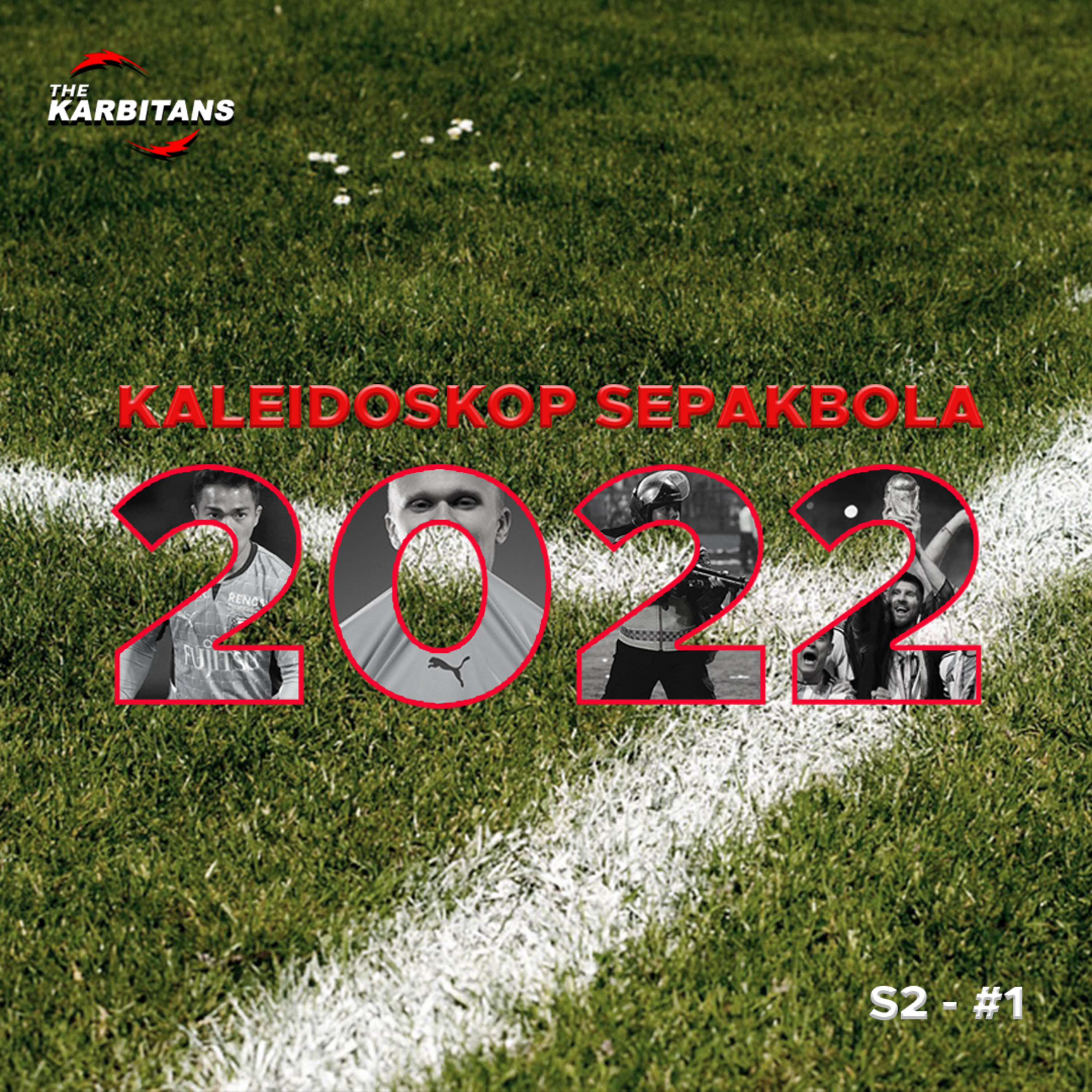S2 Eps. 1: Kaleidoskop Sepakbola 2022