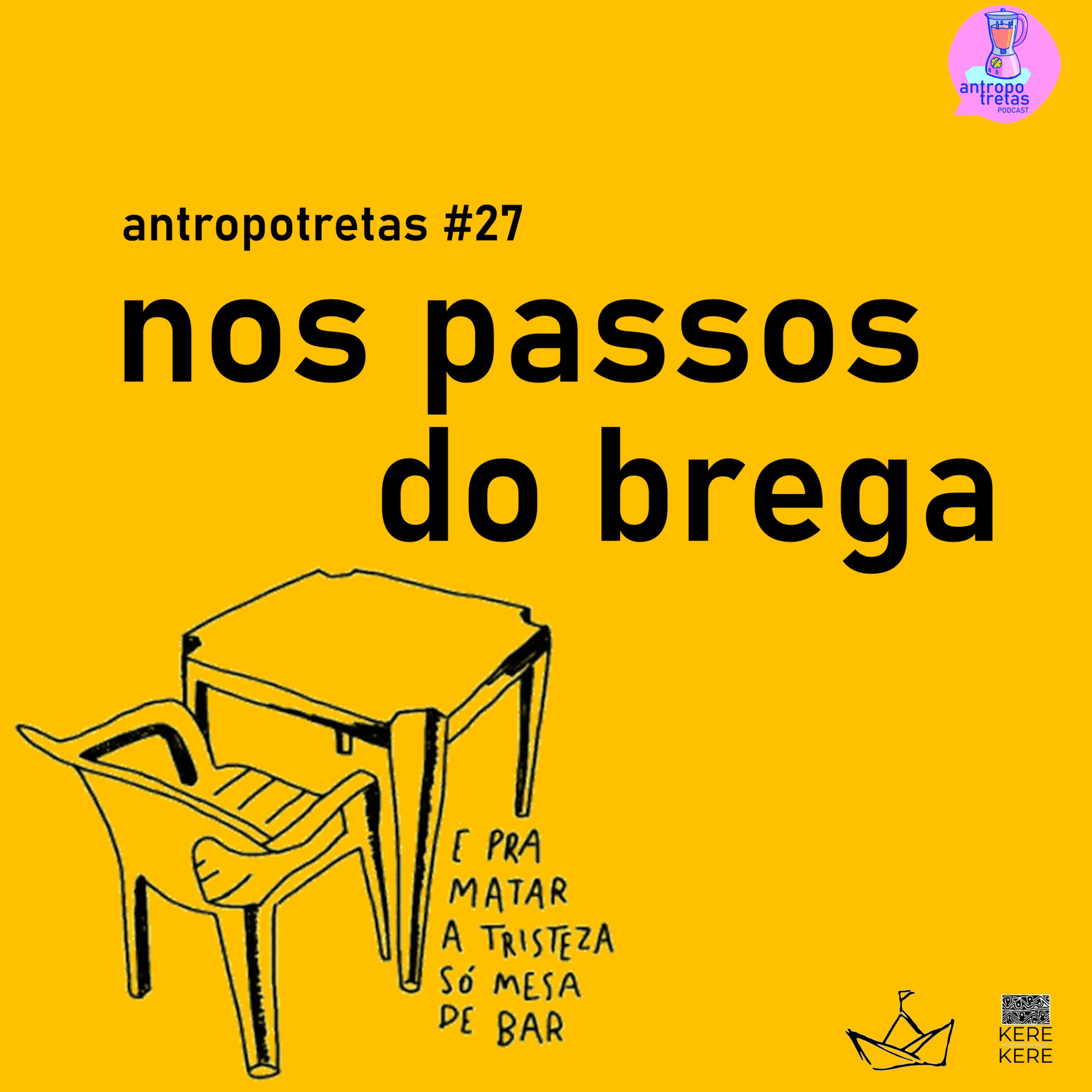 #27 - nos passos do brega