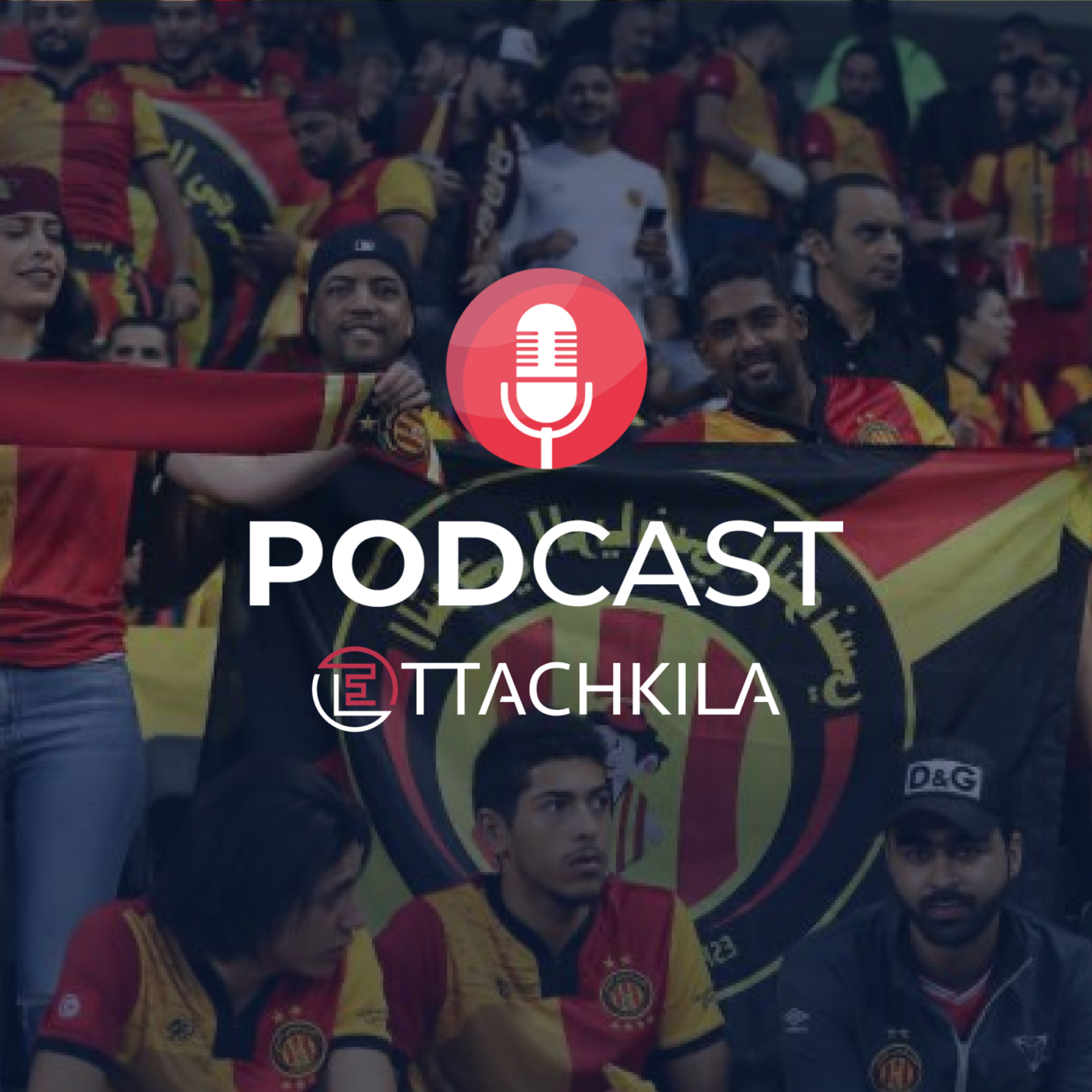 Ettachkila le Podcast