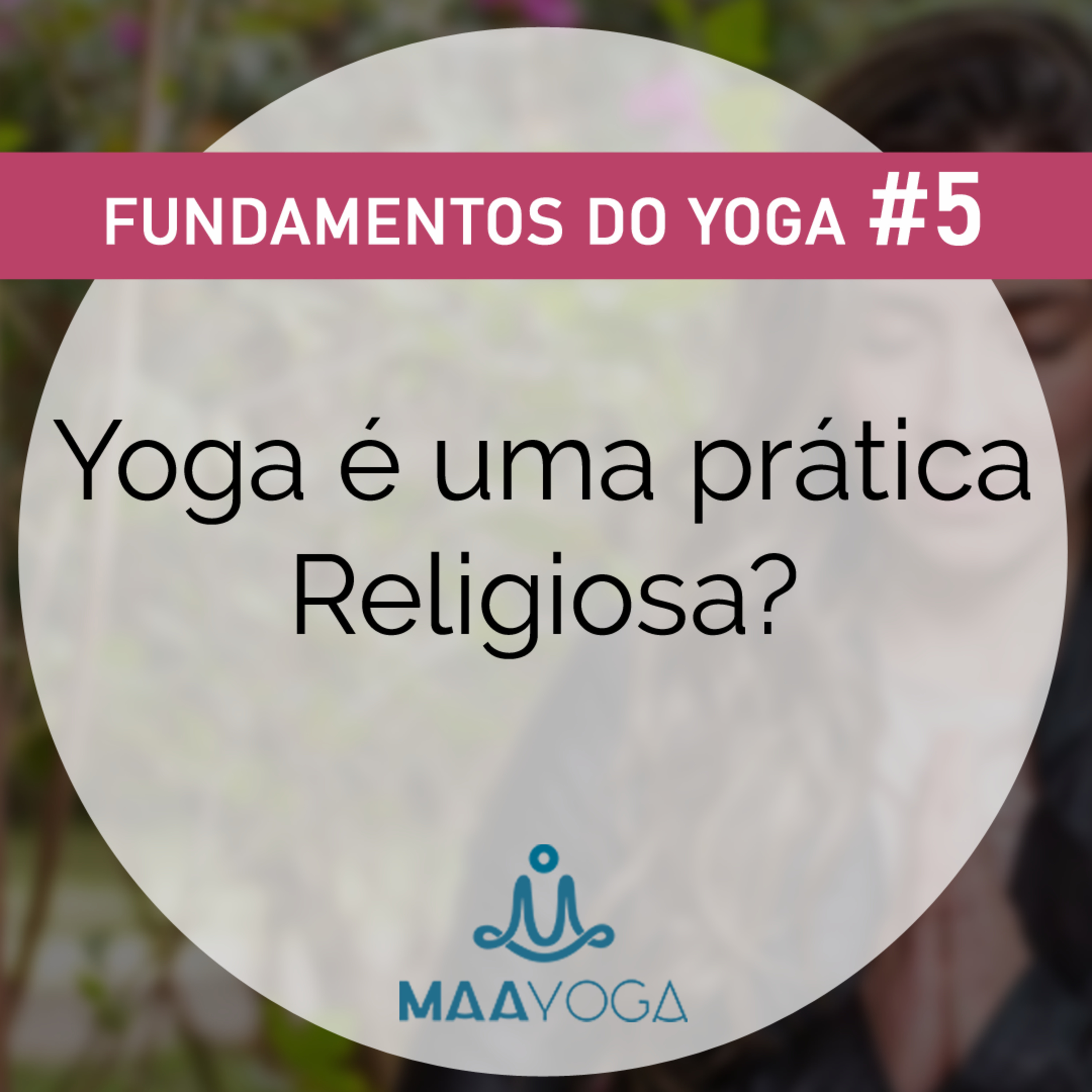 Yoga é uma pratica religiosa? episode artwork