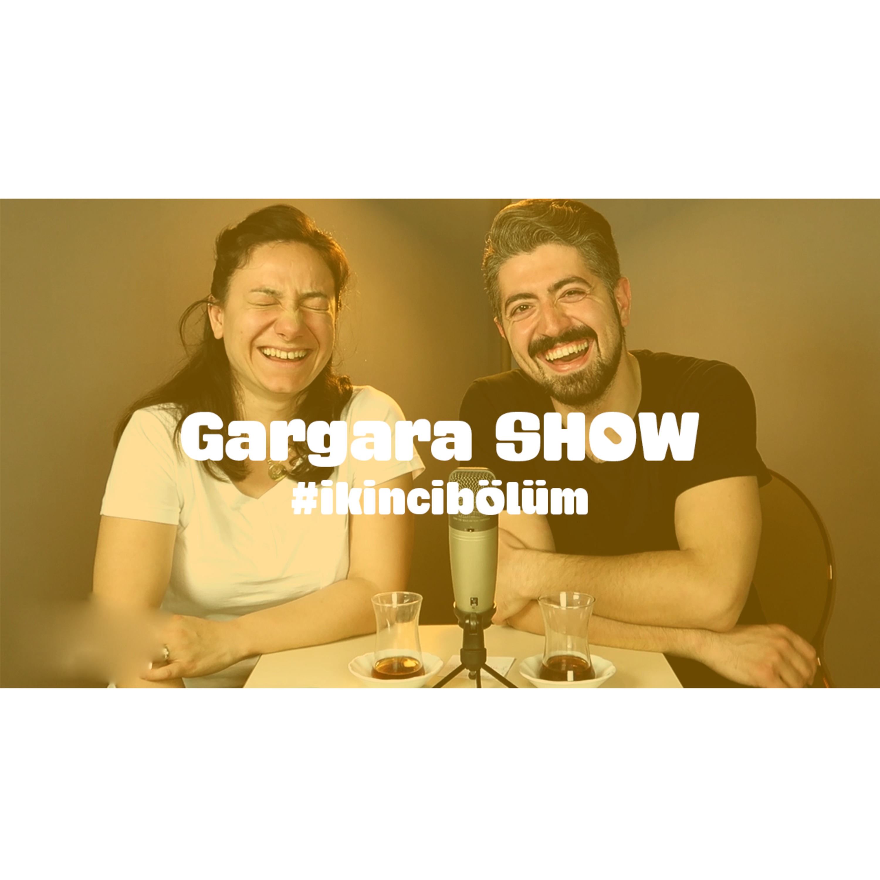 Gargara SHOW | #ikincibölüm