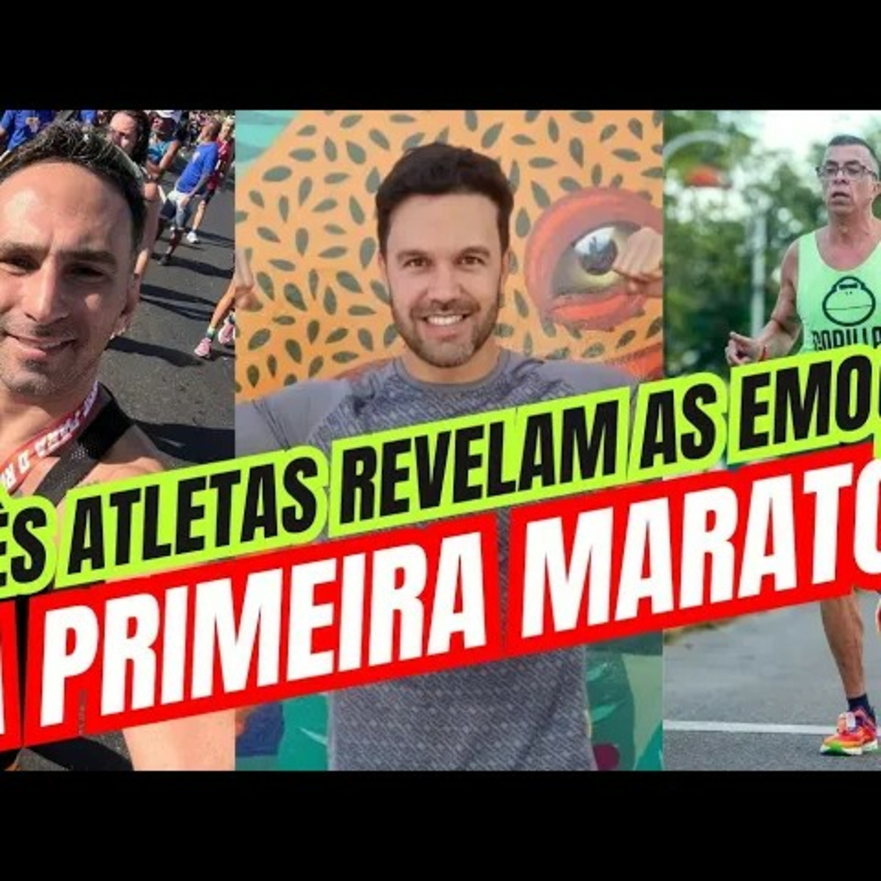 A PRIMEIRA MARATONA EM TRÊS HISTÓRIAS OUSADAS E REAIS  episode artwork