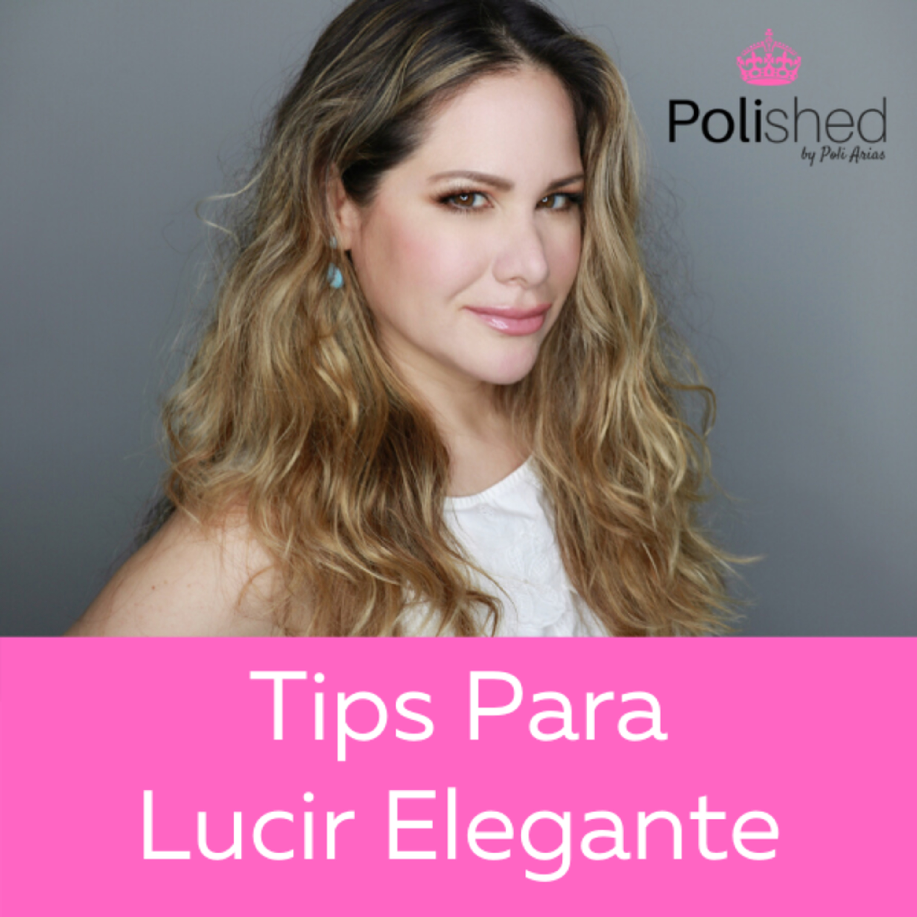 Tips Para Lucir Elegante - POLIshed episode artwork