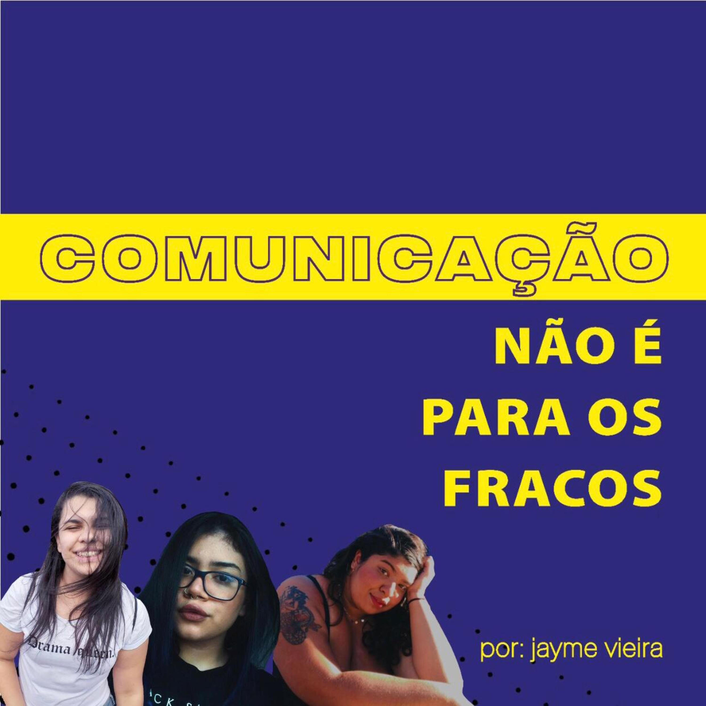 Comunicação Não é Para os Fracos