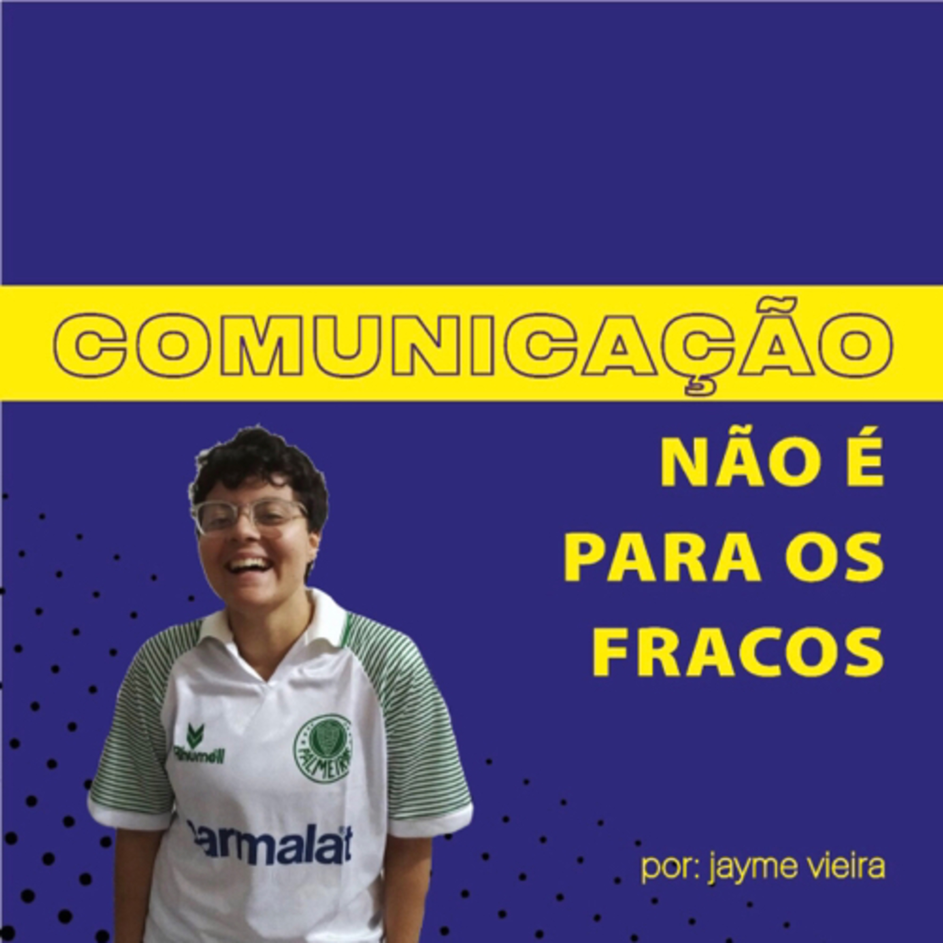 Comunicação Não é Para os Fracos