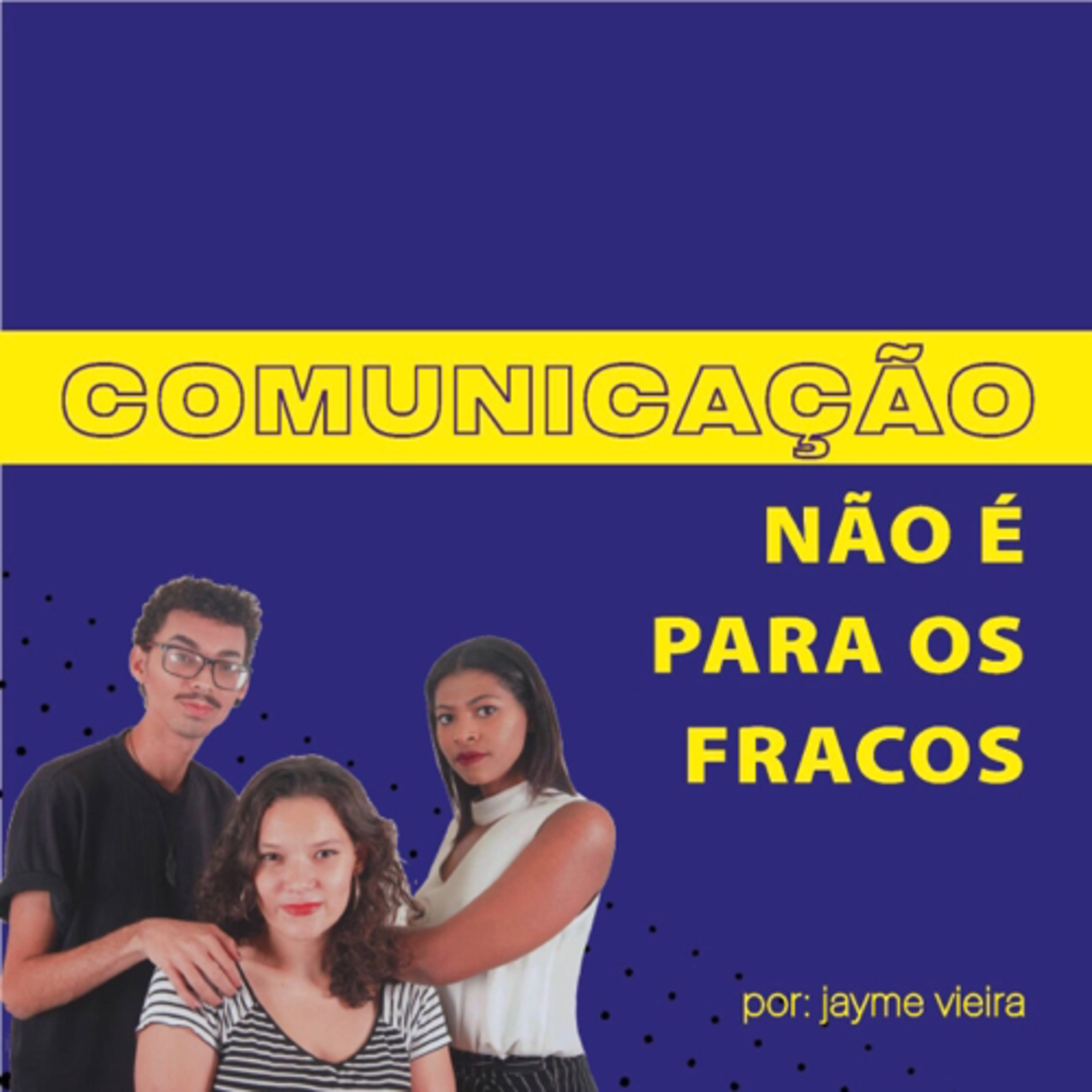 Comunicação Não é Para os Fracos