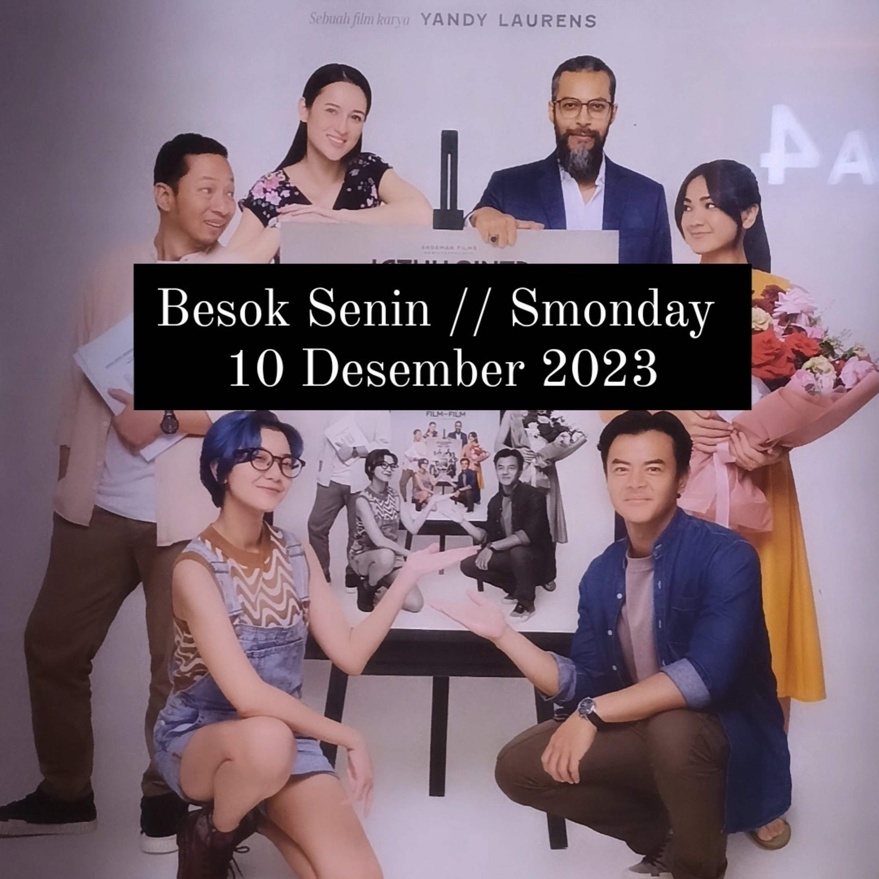 007. Besok Senin // Smonday 10 Desember 2023 episode artwork