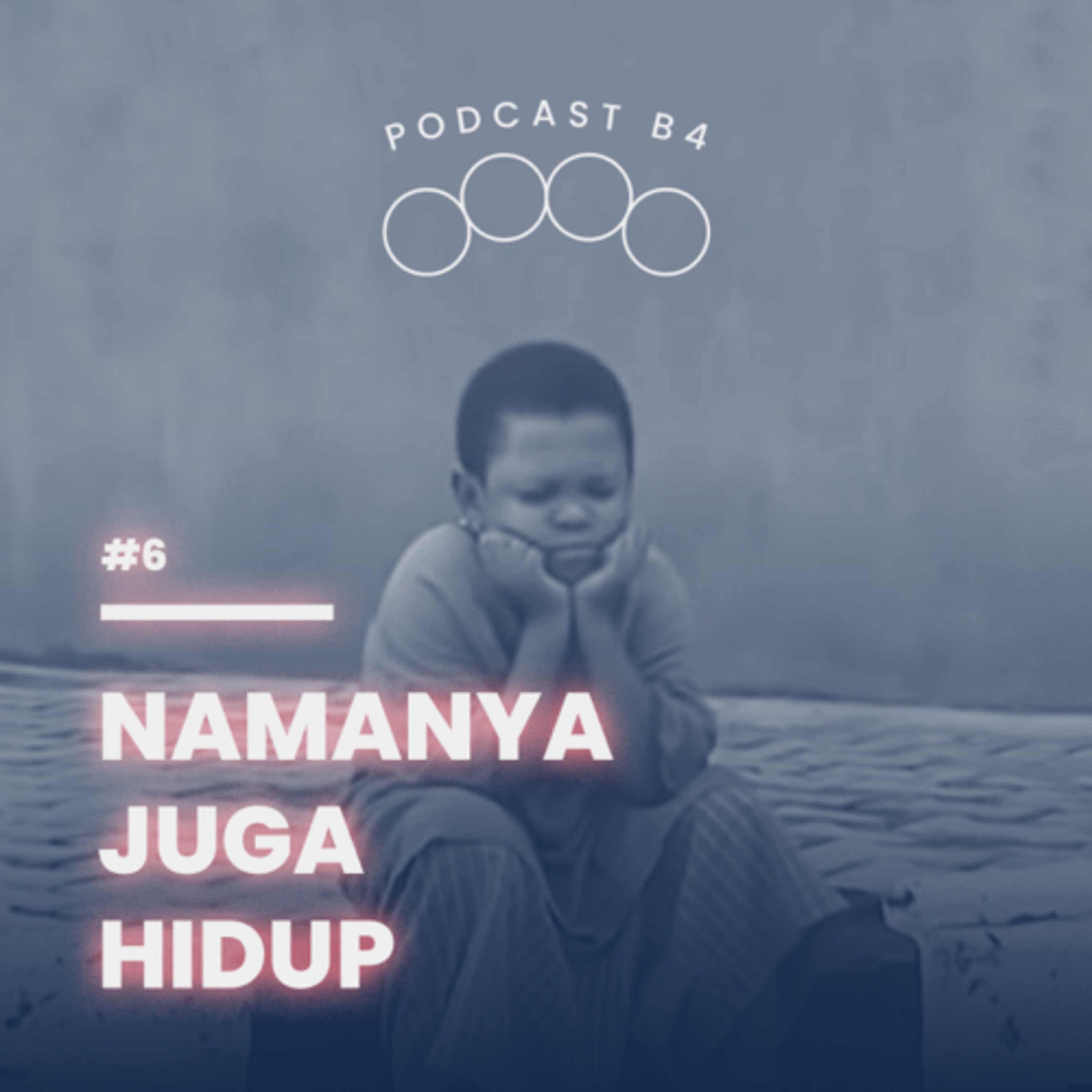 #6 - Namanya Juga Hidup episode artwork
