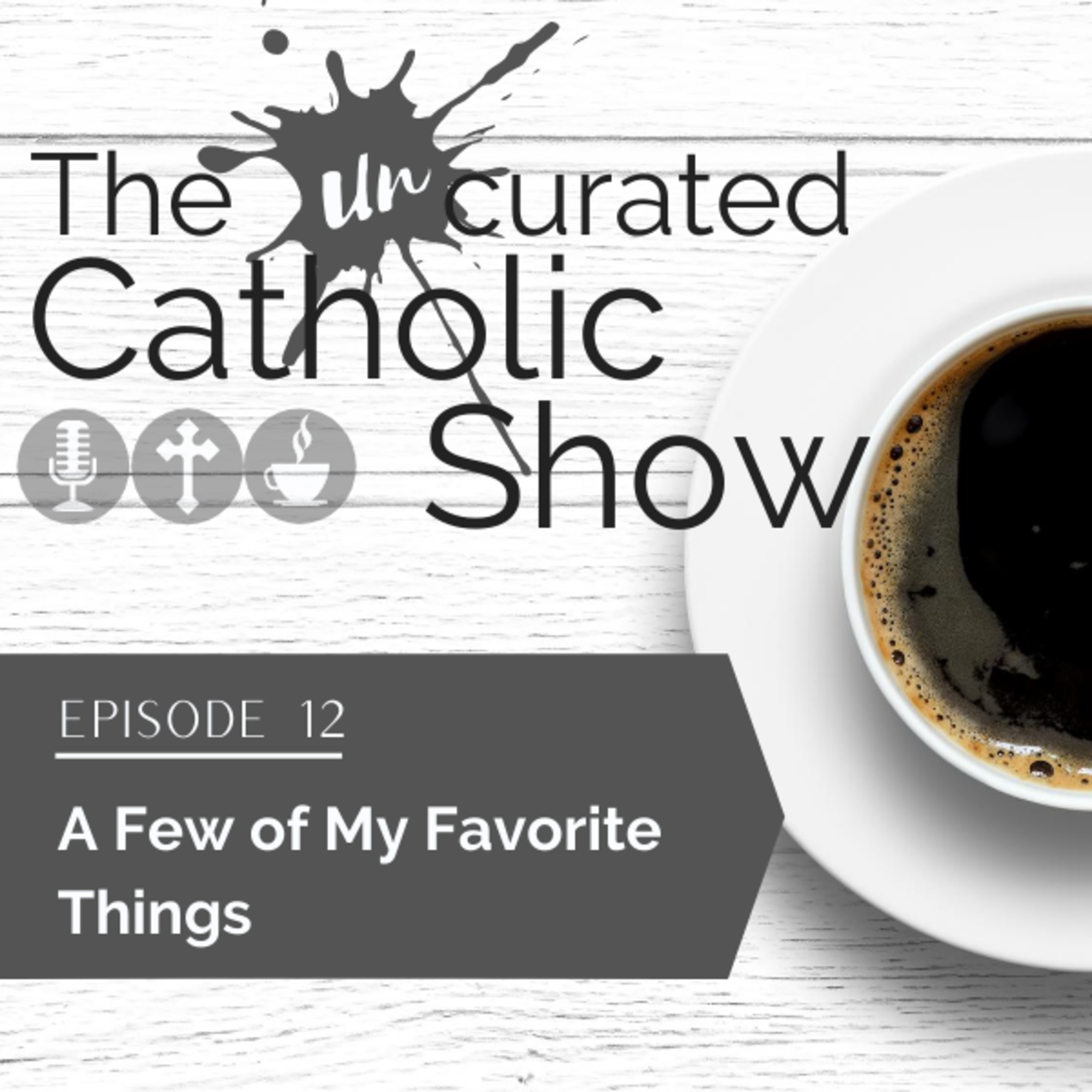 The Uncurated Catholic Show