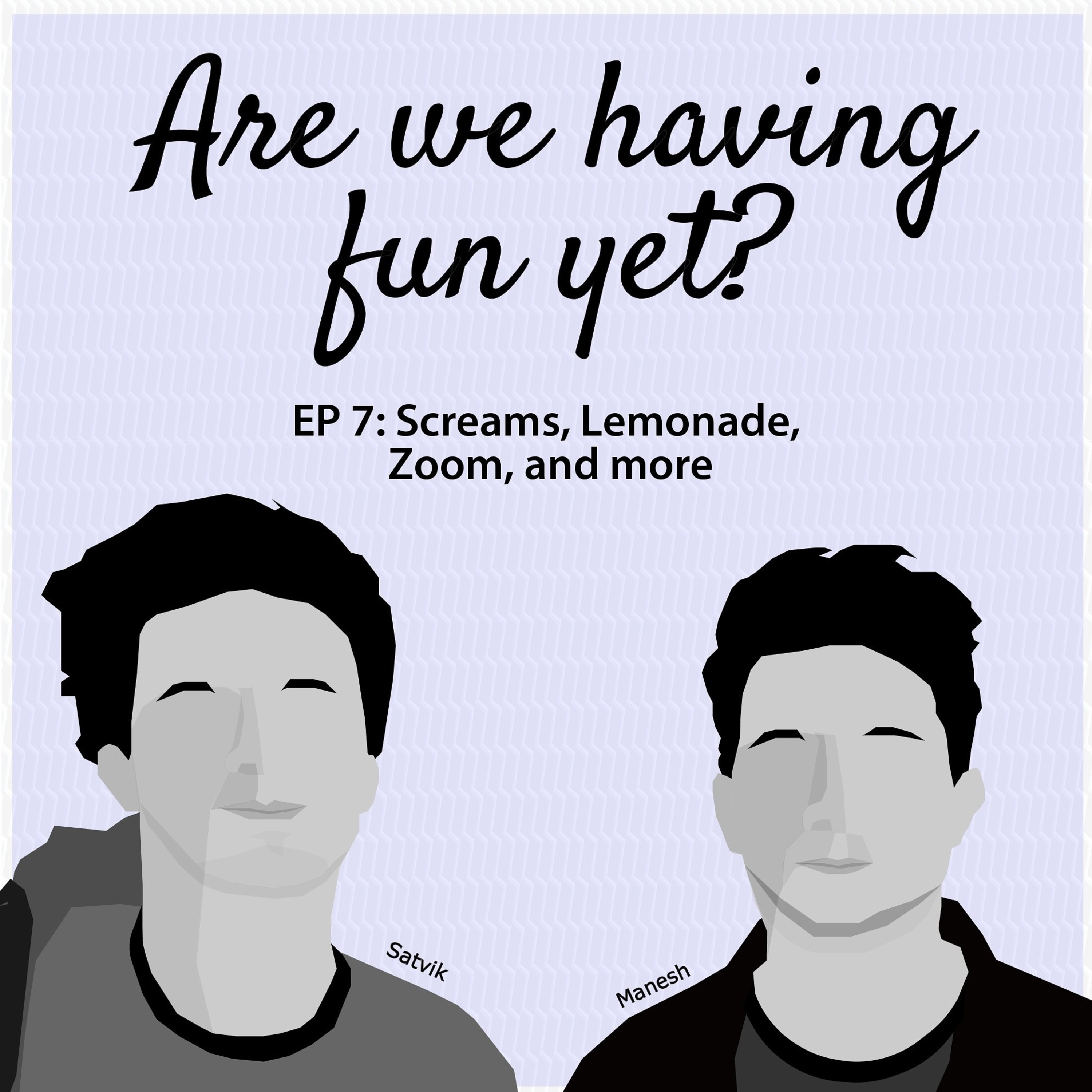 Screams, Lemonade, Zoom, and more