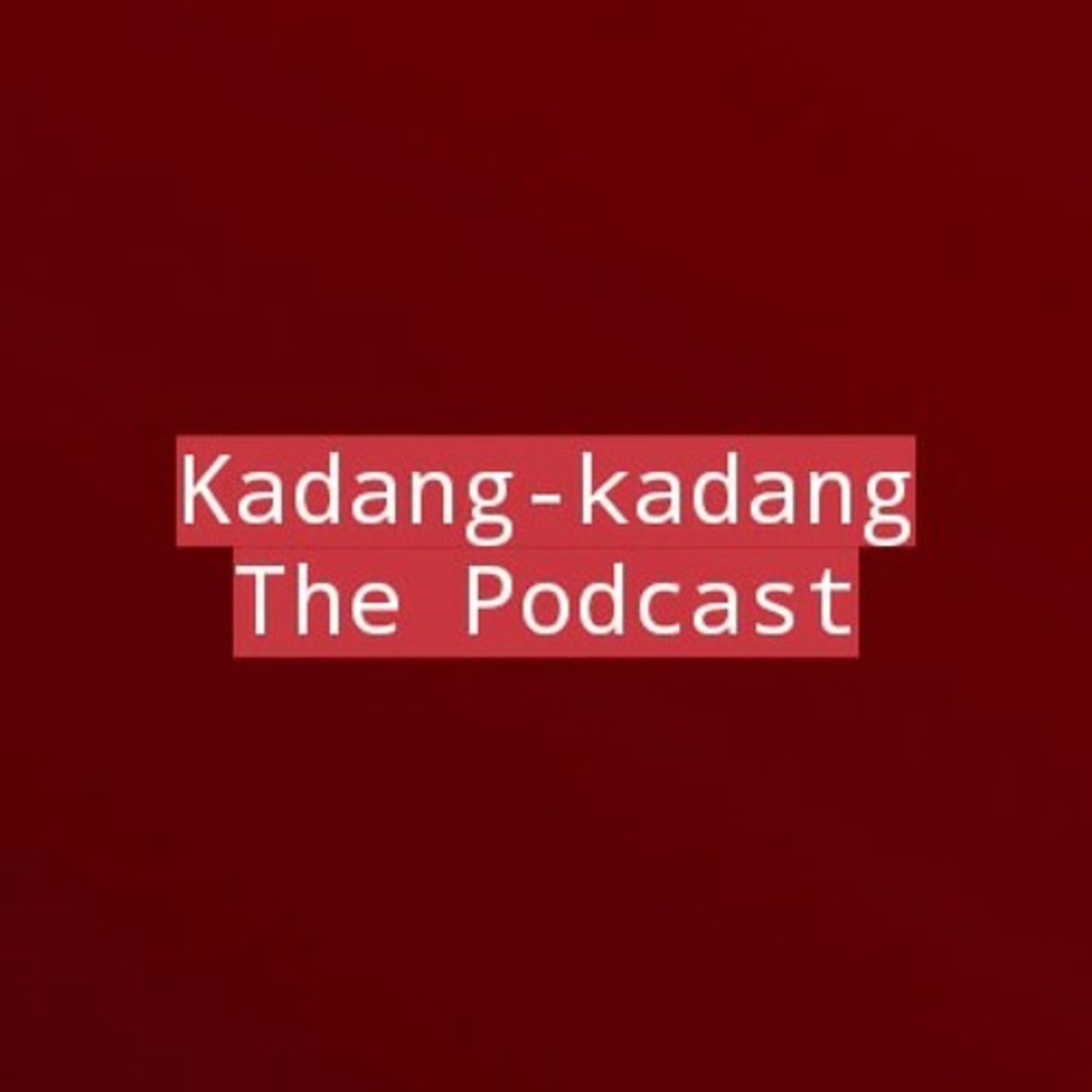 Kadang-kadang The Podcast