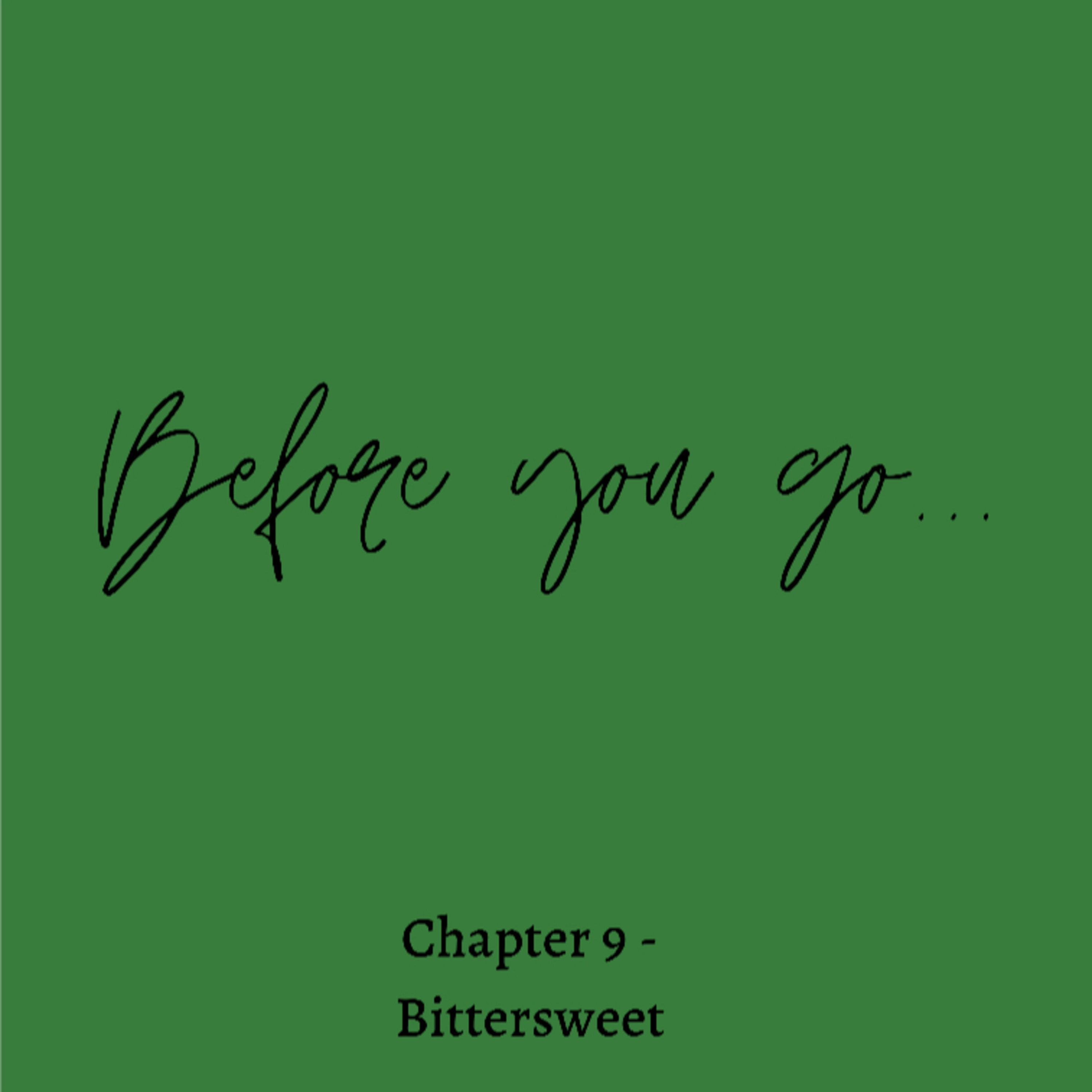 Chapter 9 - Bittersweet