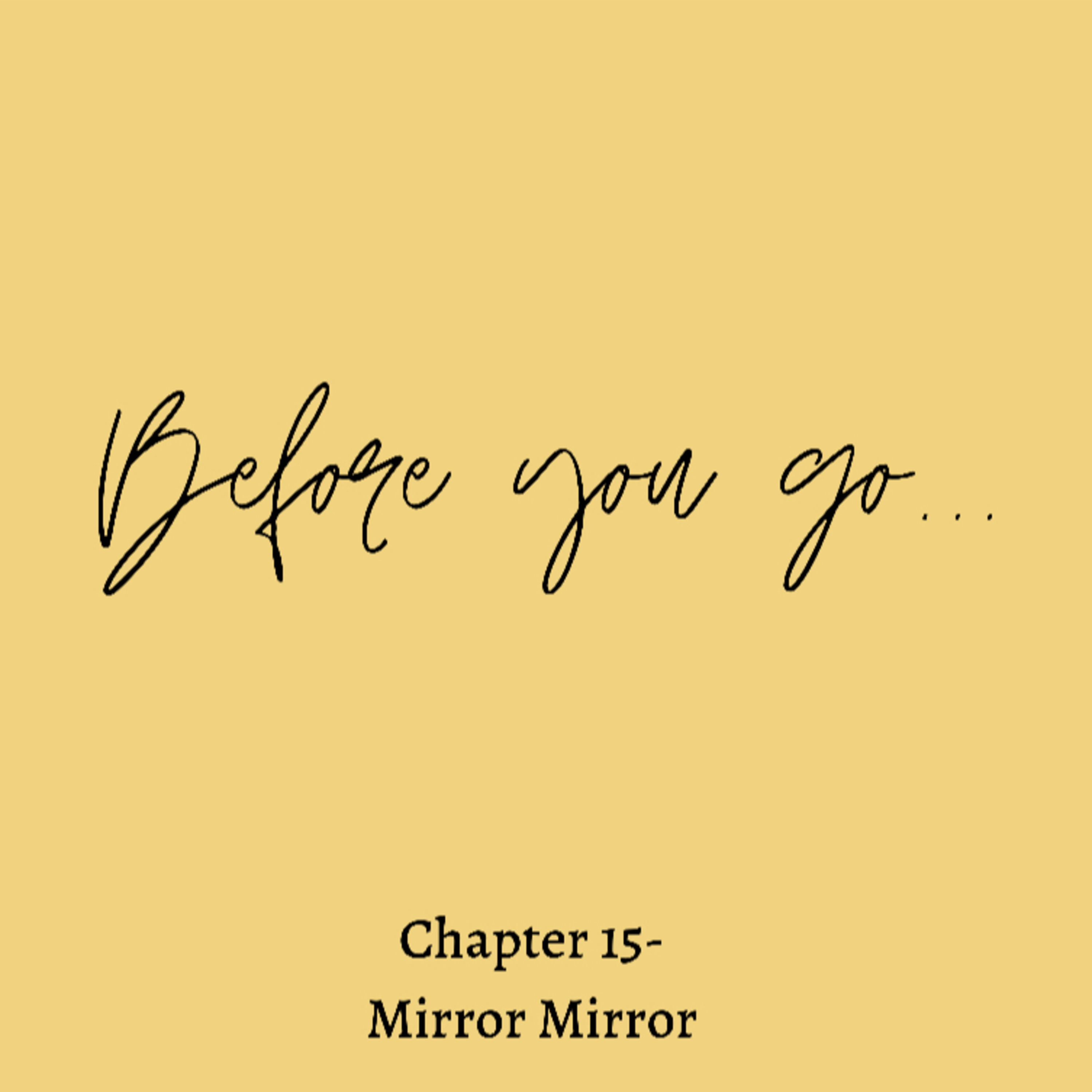 Chapter 15 - Mirror Mirror