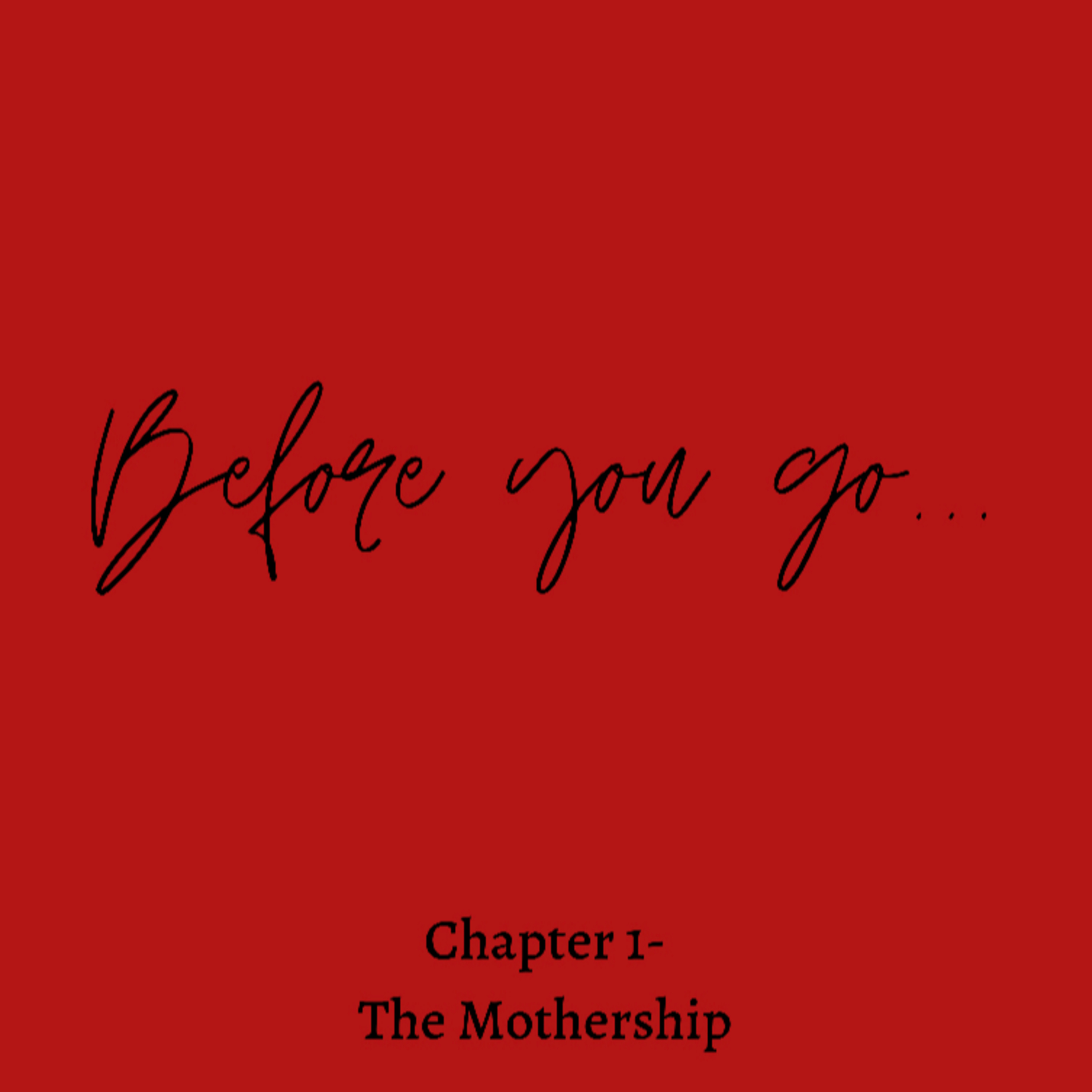 Chapter 1 - The Mothership