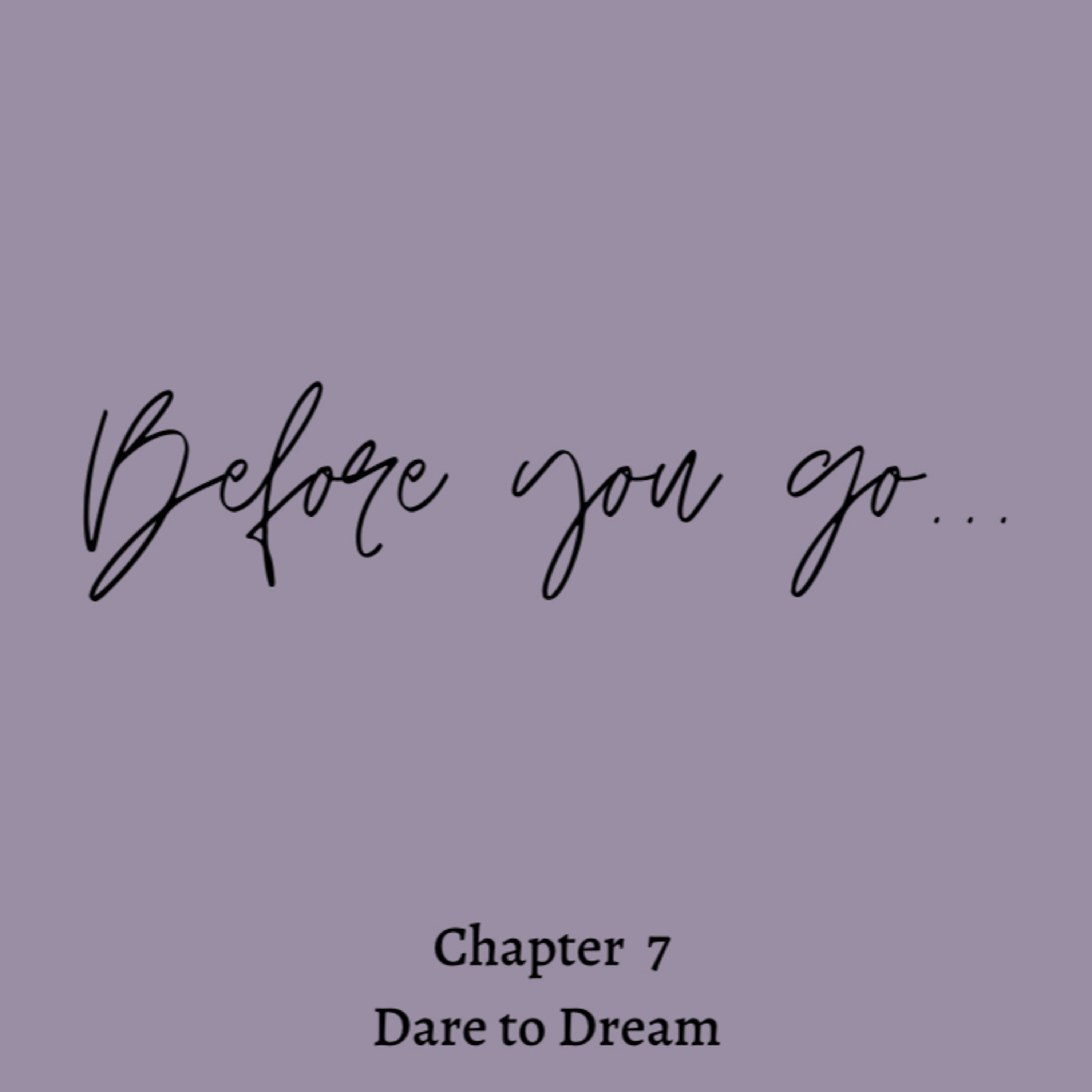 Chapter 7 - Dare To Dream